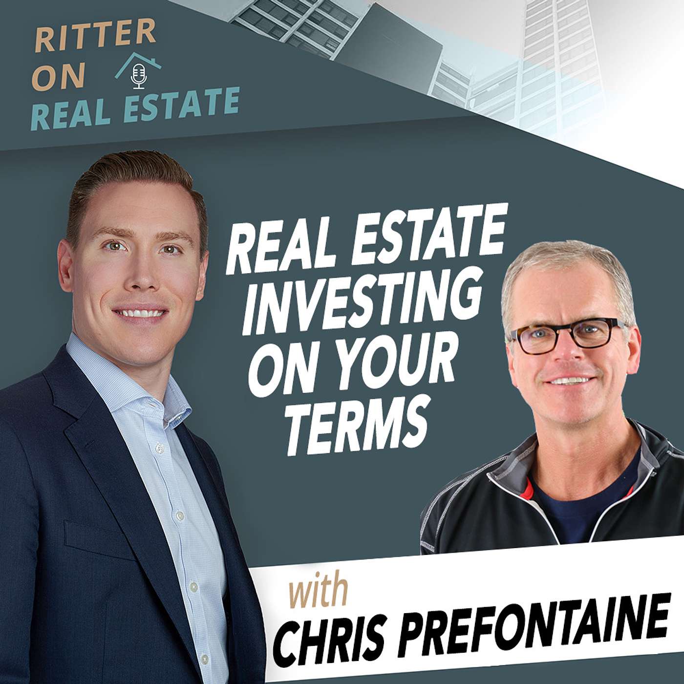 Real Estate Investing On YOUR Terms With Chris Prefontaine