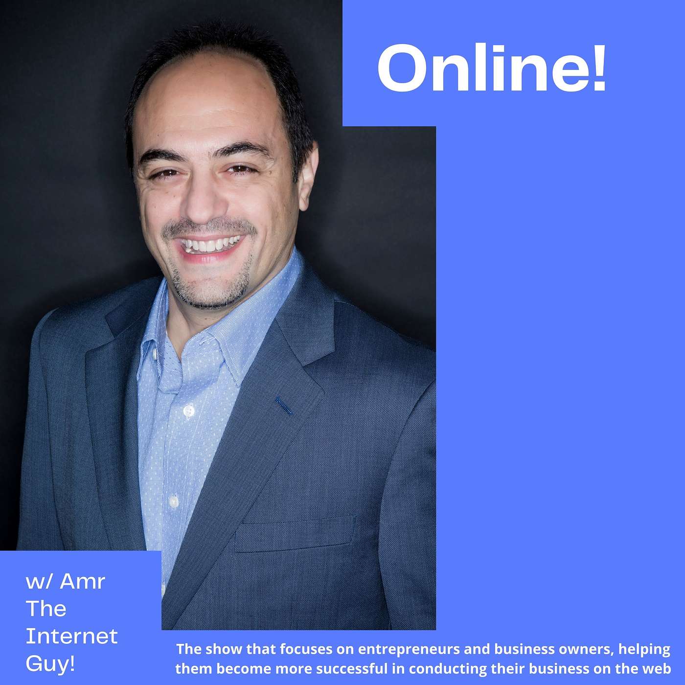 Online! With Amr The Internet Guy 🌎 Helping business owners be more successful online ✔✔