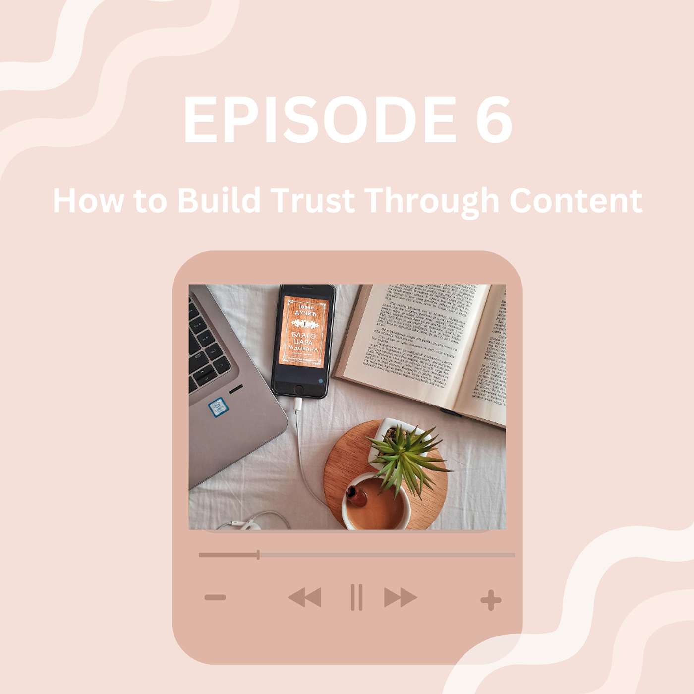 How to Build Trust through Content episode artwork