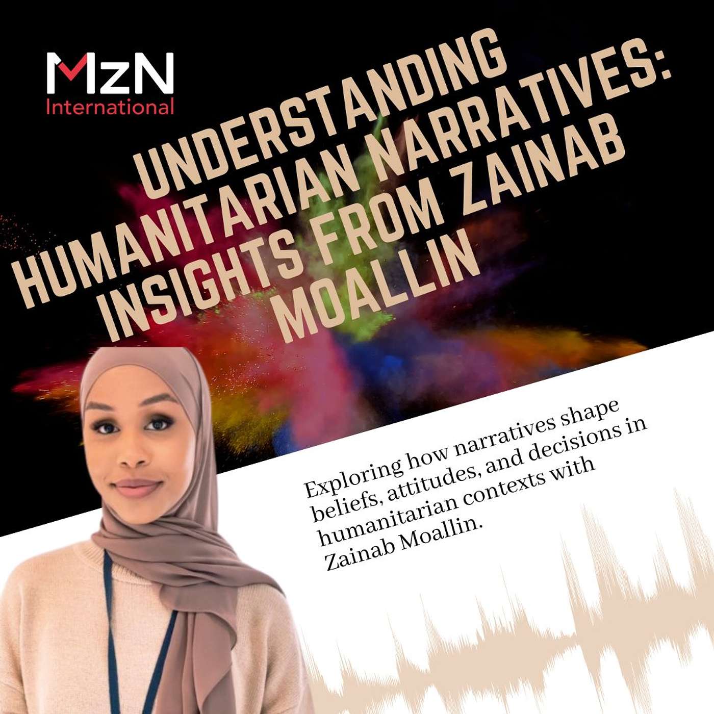 Understanding Humanitarian Narratives: Insights from Zainab Moallin Understanding Humanitarian Narratives: Insights from Zainab Moallin