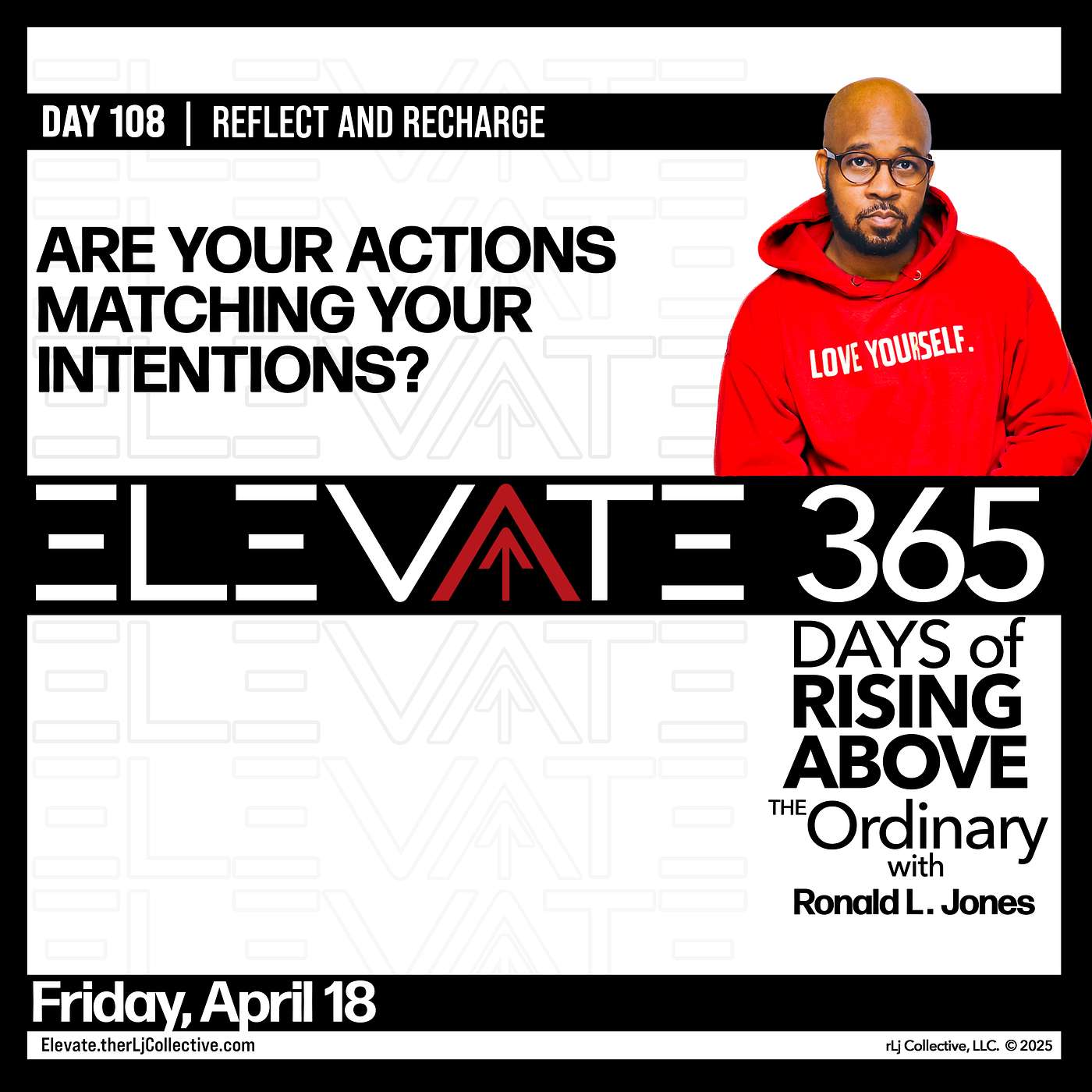 Day 108:  Are Your Actions Matching Your Intentions?
