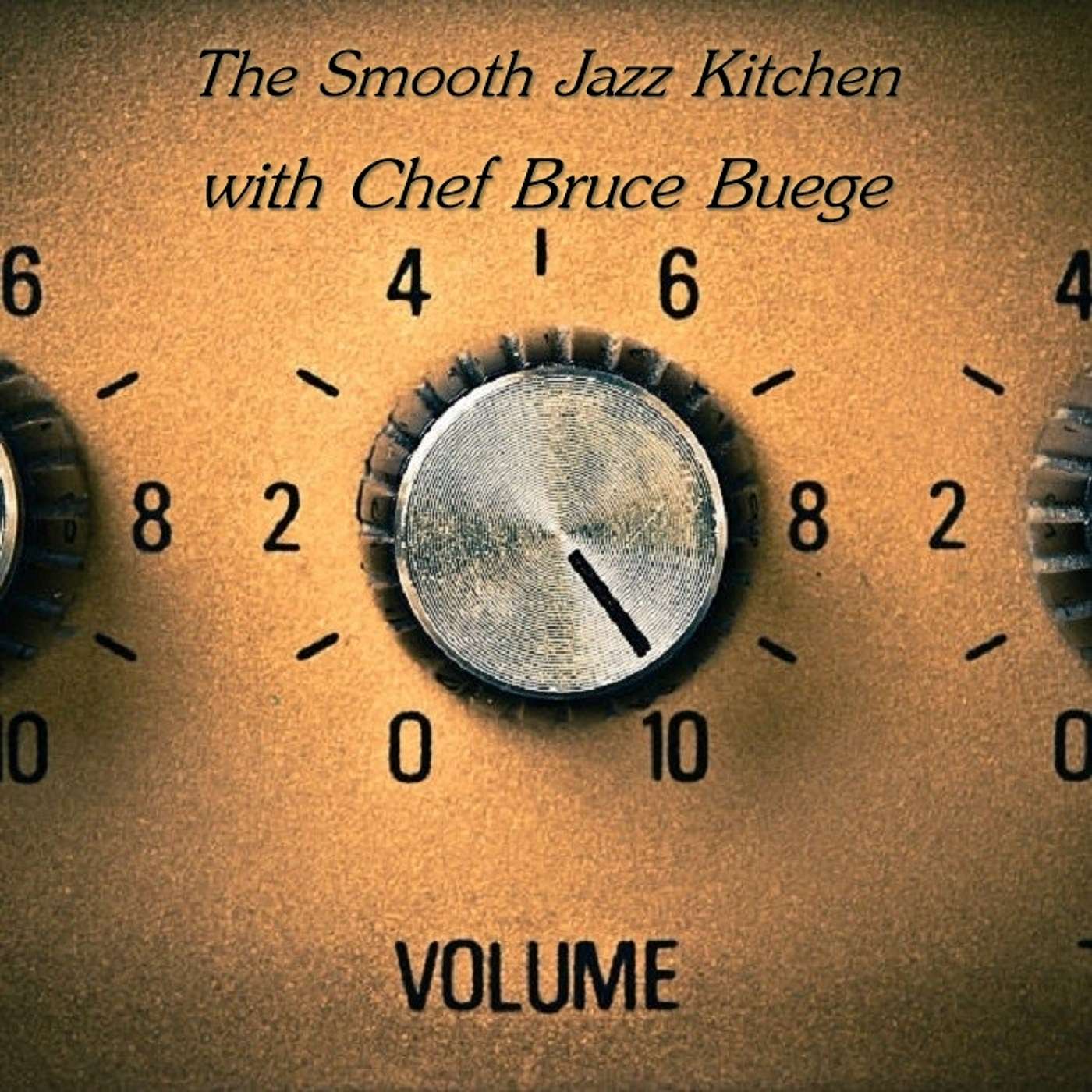 The Smooth Jazz Kitchen with Chef Bruce Buege - Turn It Up