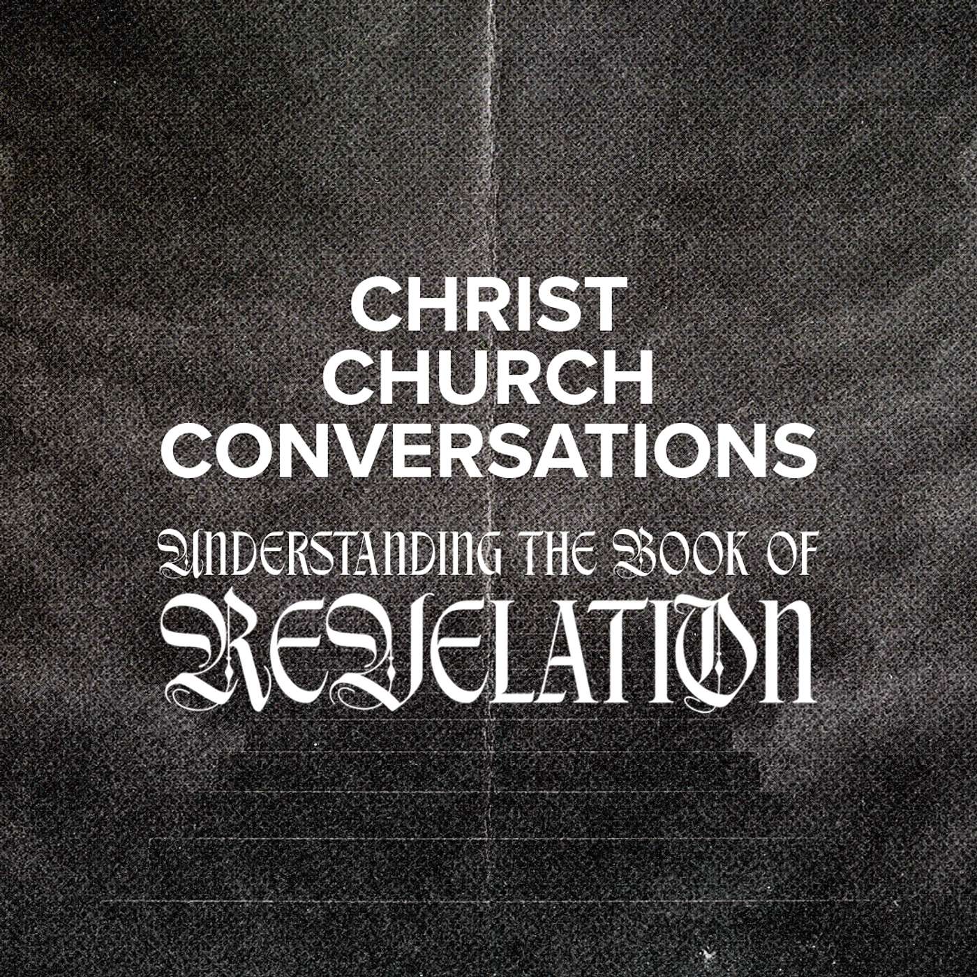 Unlocking Revelation | A Scholar's Guide with Dr. Dana Harris - Christ Church Conversations