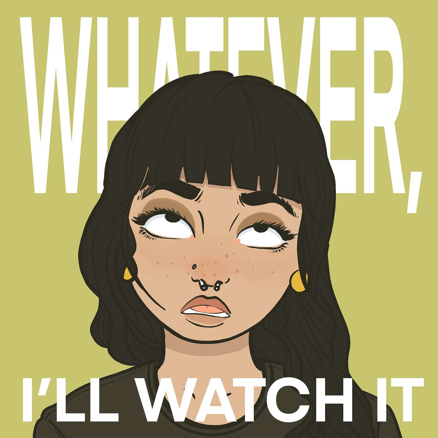 Whatever, I\'ll Watch It