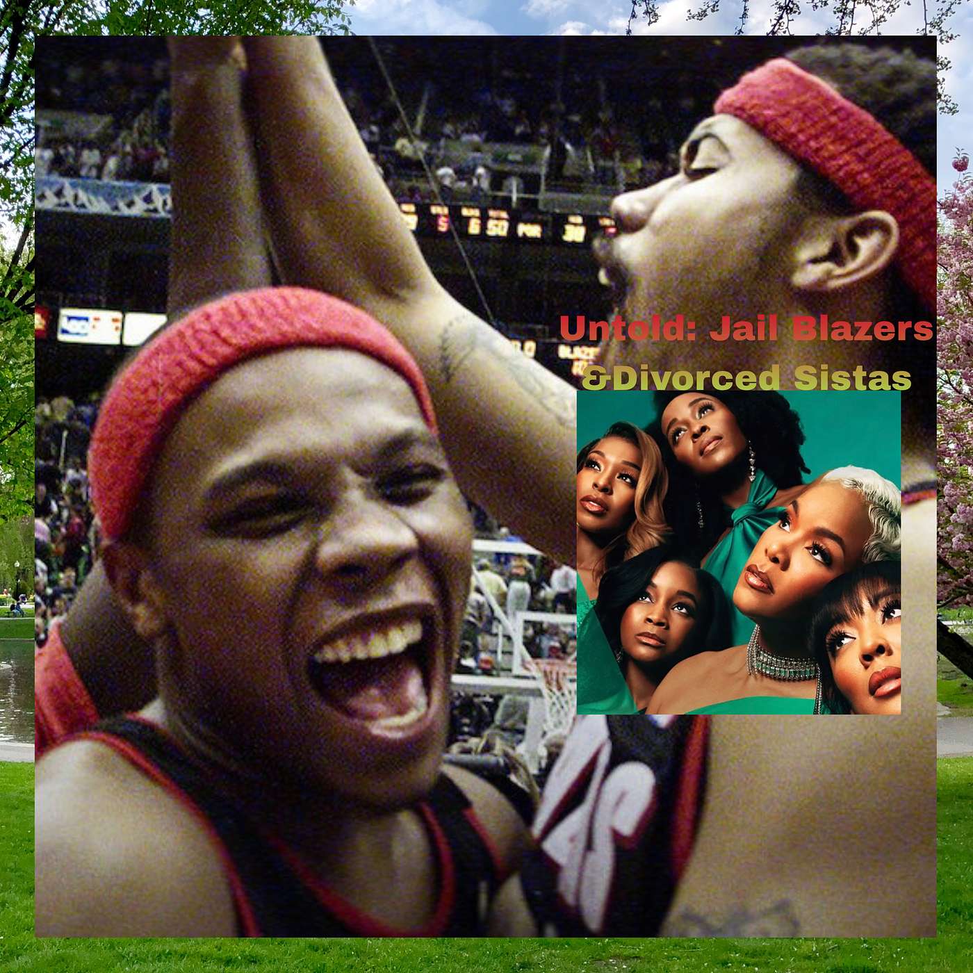 Untold: Jail Blazers &Divorced Sistas episode artwork