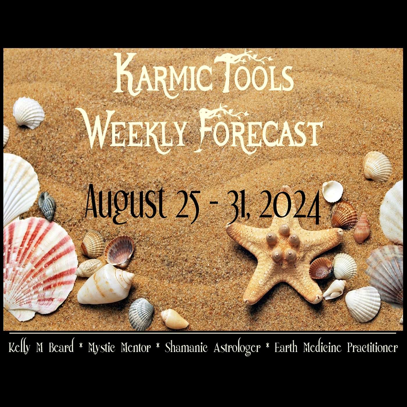 Aug 25 - 31, 2024 :: KarmicTools Weekly Forecast :: Events, Classes + Resources