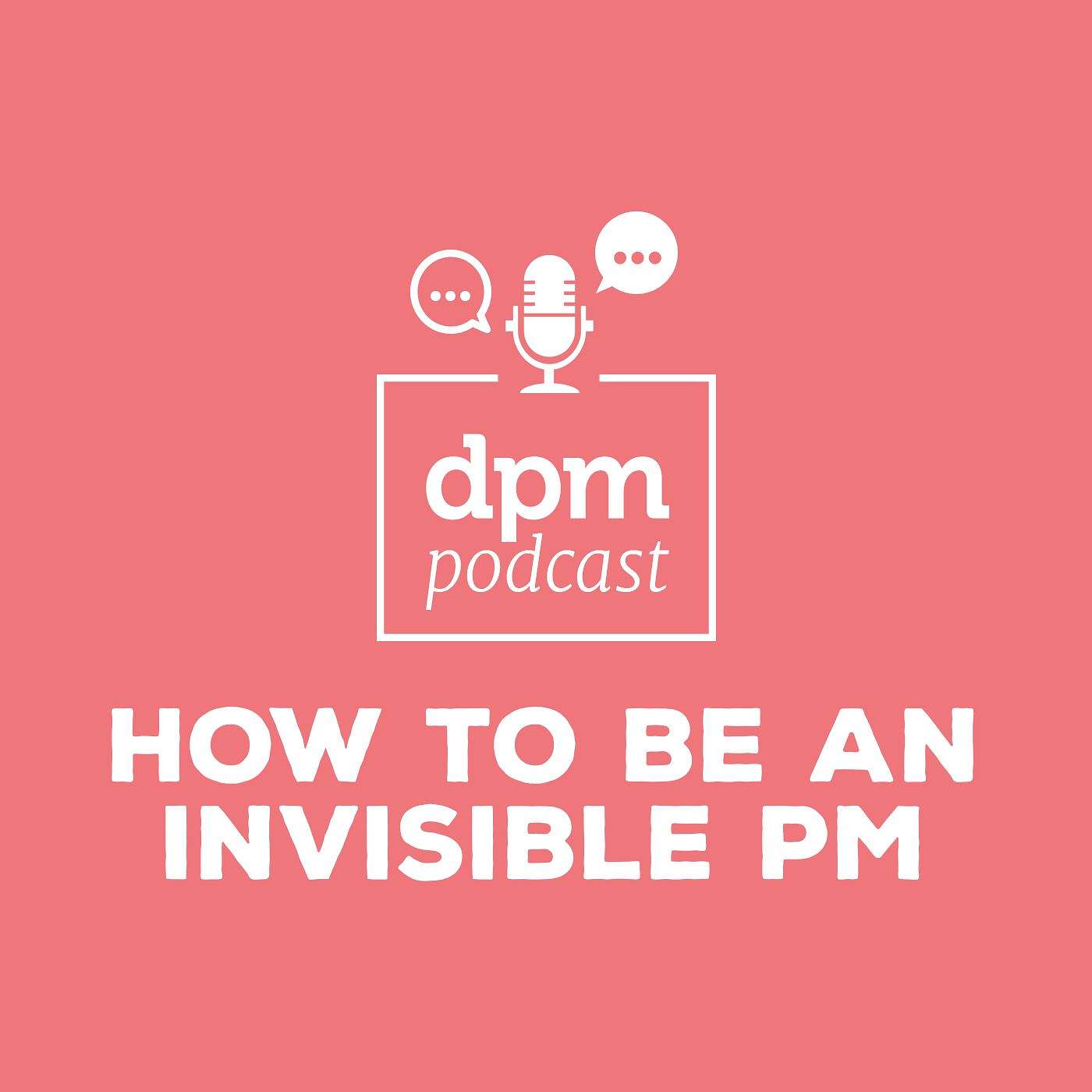 How To Be An Invisible Project Manager (with Justin Handler from O3 World) episode artwork