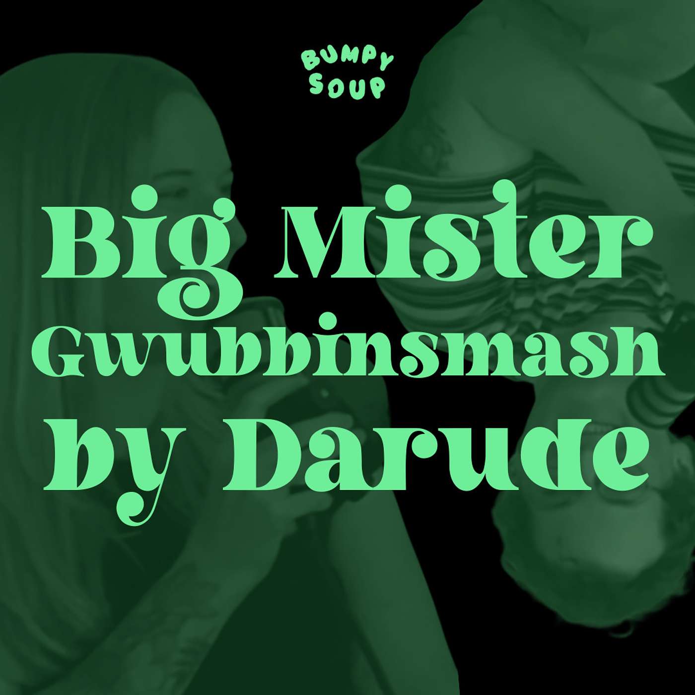 24. Big Mister Gwubbinsmash by Darude 24. Big Mister Gwubbinsmash by Darude