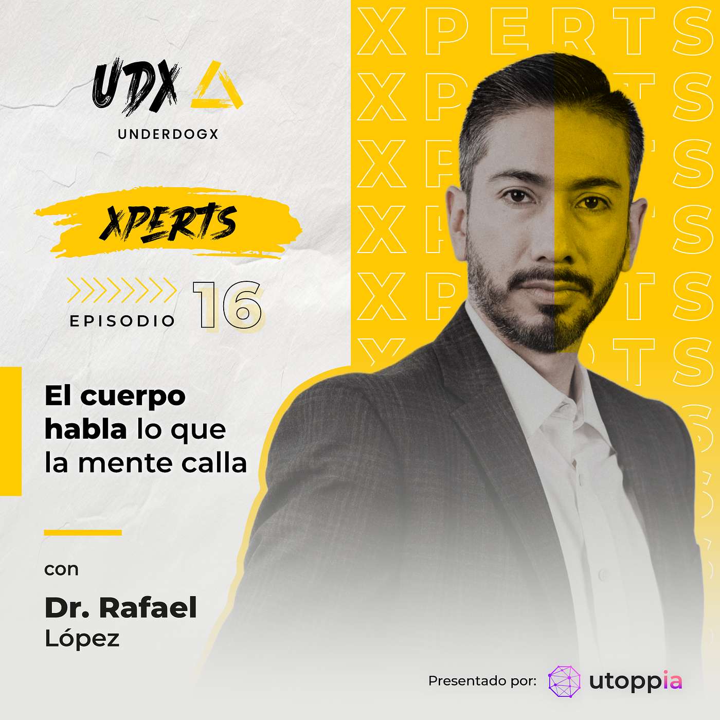 Xpert: El cuerpo habla lo que la mente calla con el Dr. Rafael López.
