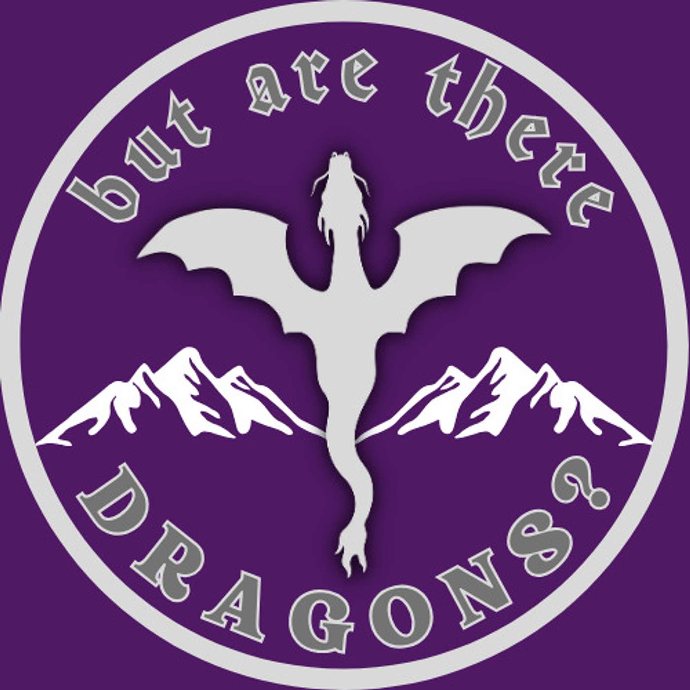 But Are There Dragons Podcast