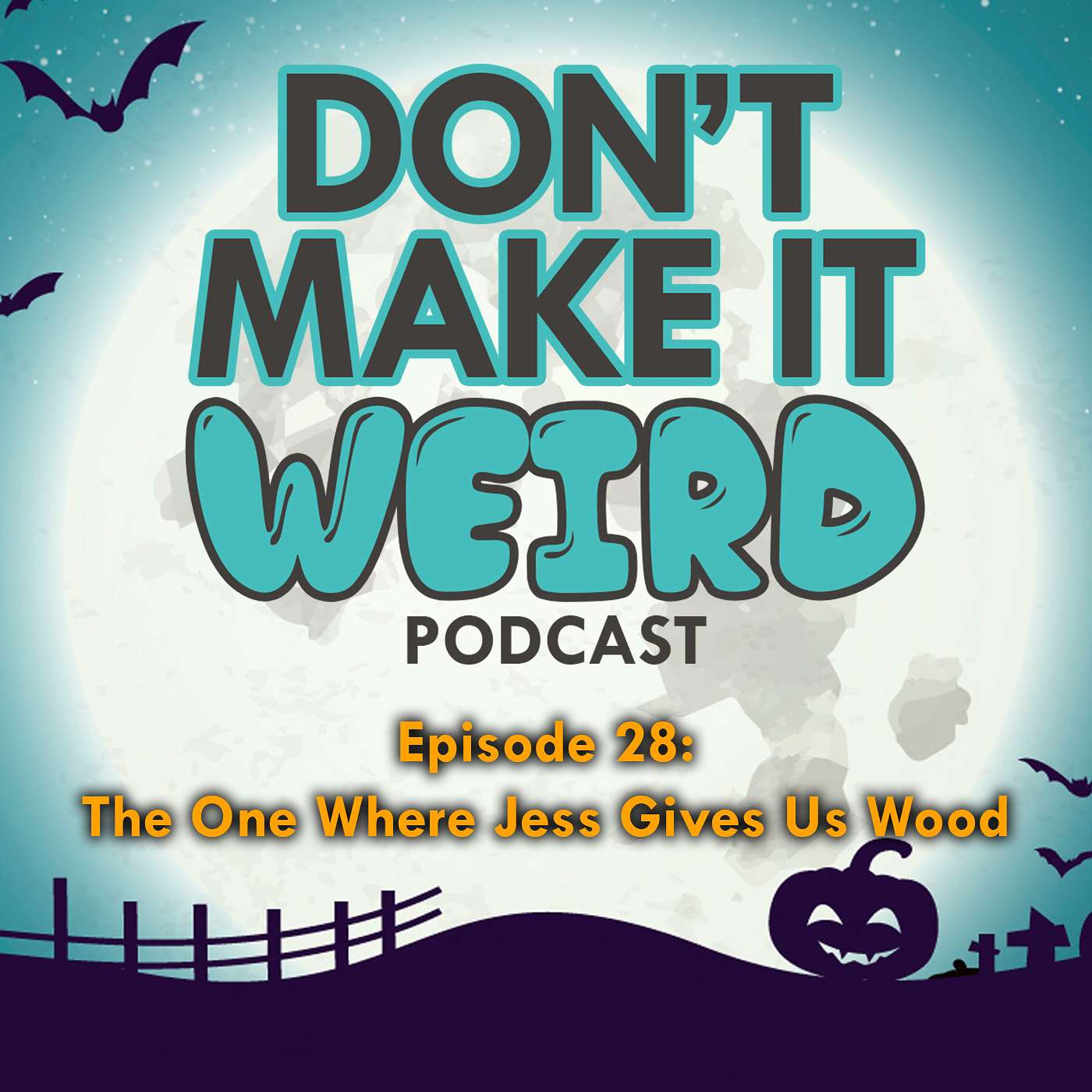 The One Where Jess Gives Us Wood (Halloween Special)