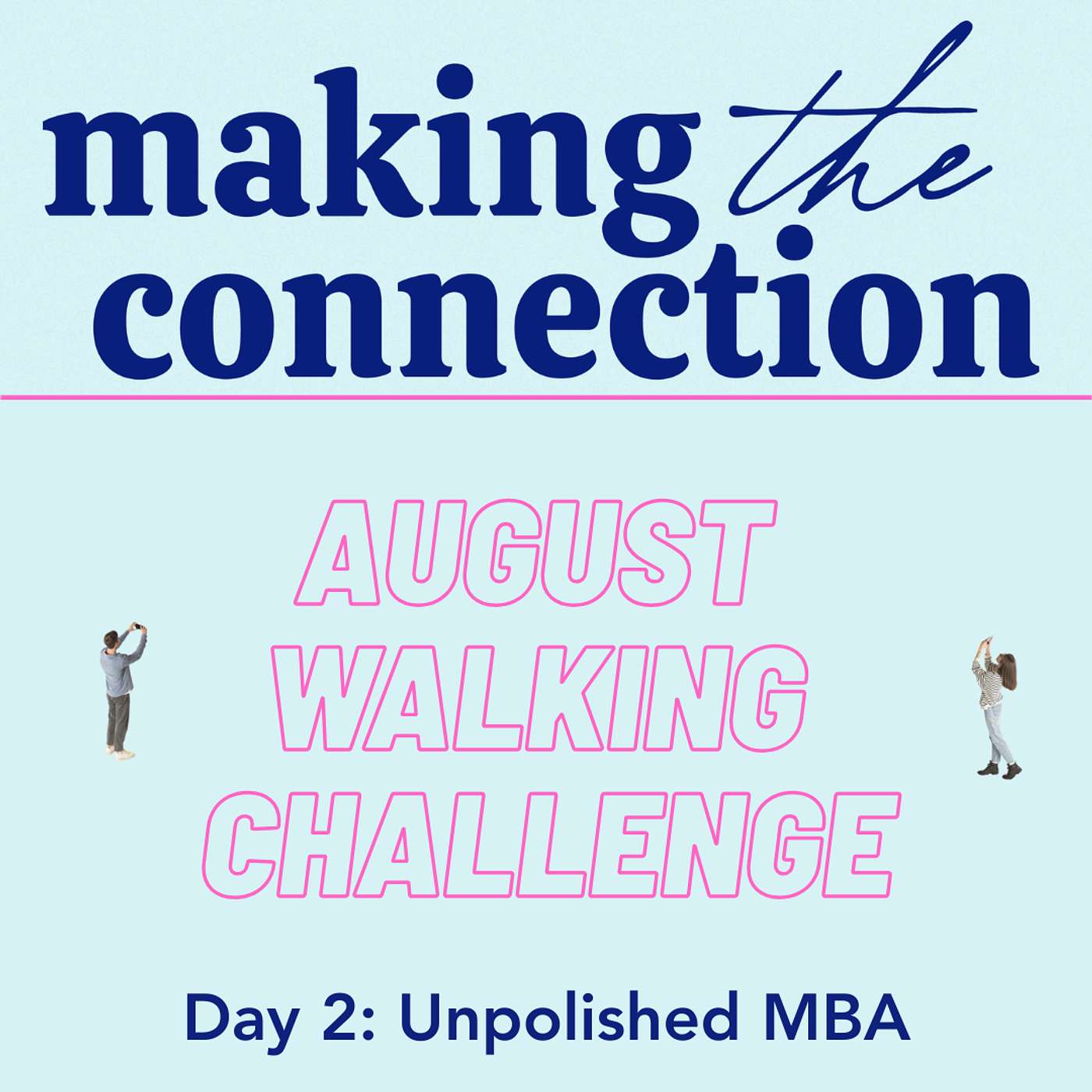 Day 2: Recap of Unpolished MBA w/ Monique + Caroline (August Walking Challenge)