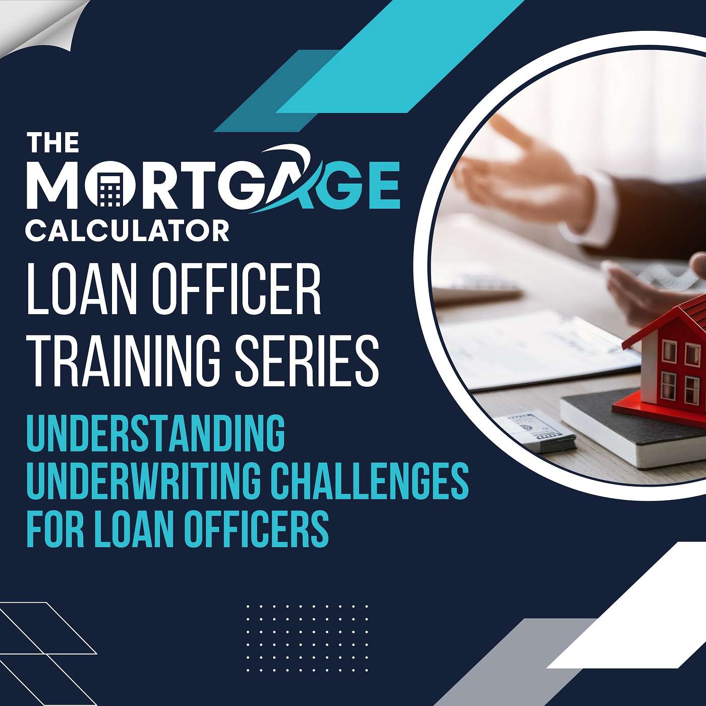 Loan Officer Training - 12/05/2024 - Understanding Underwriting Challenges for Loan Officers