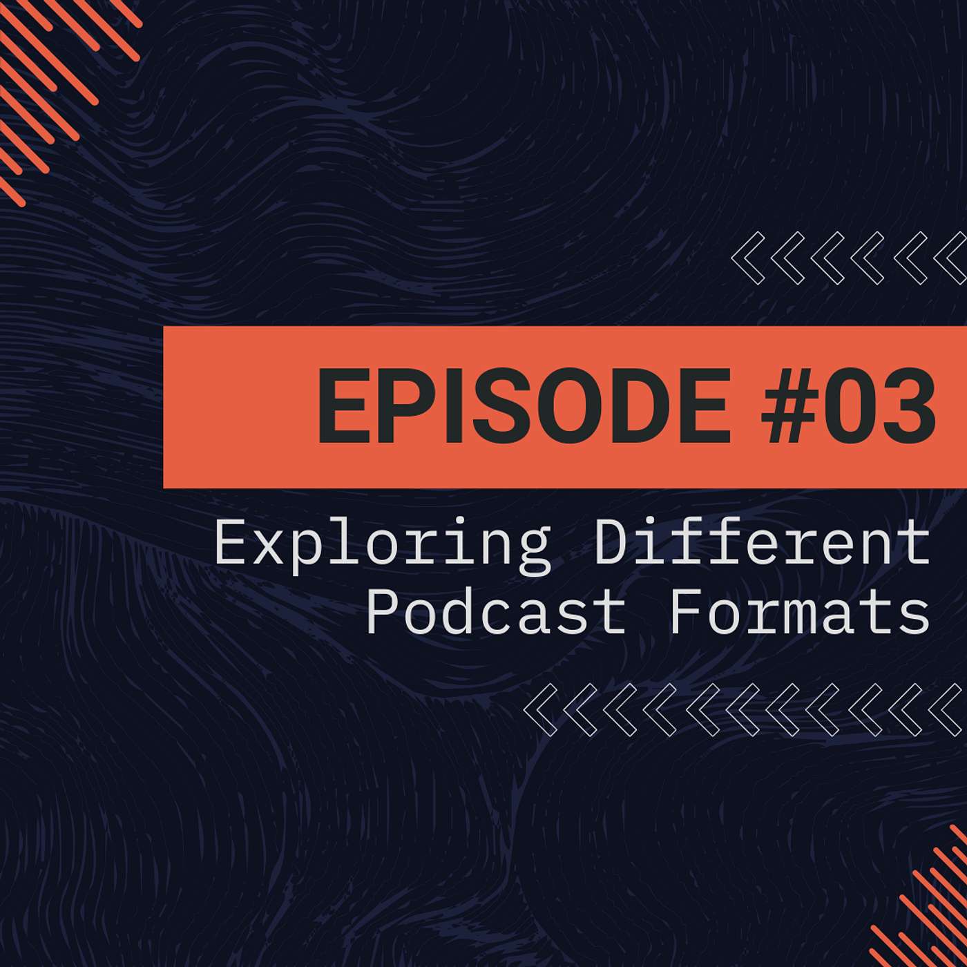 Wayfare Podcast - Episode 3 - Exploring Different Podcast Formats