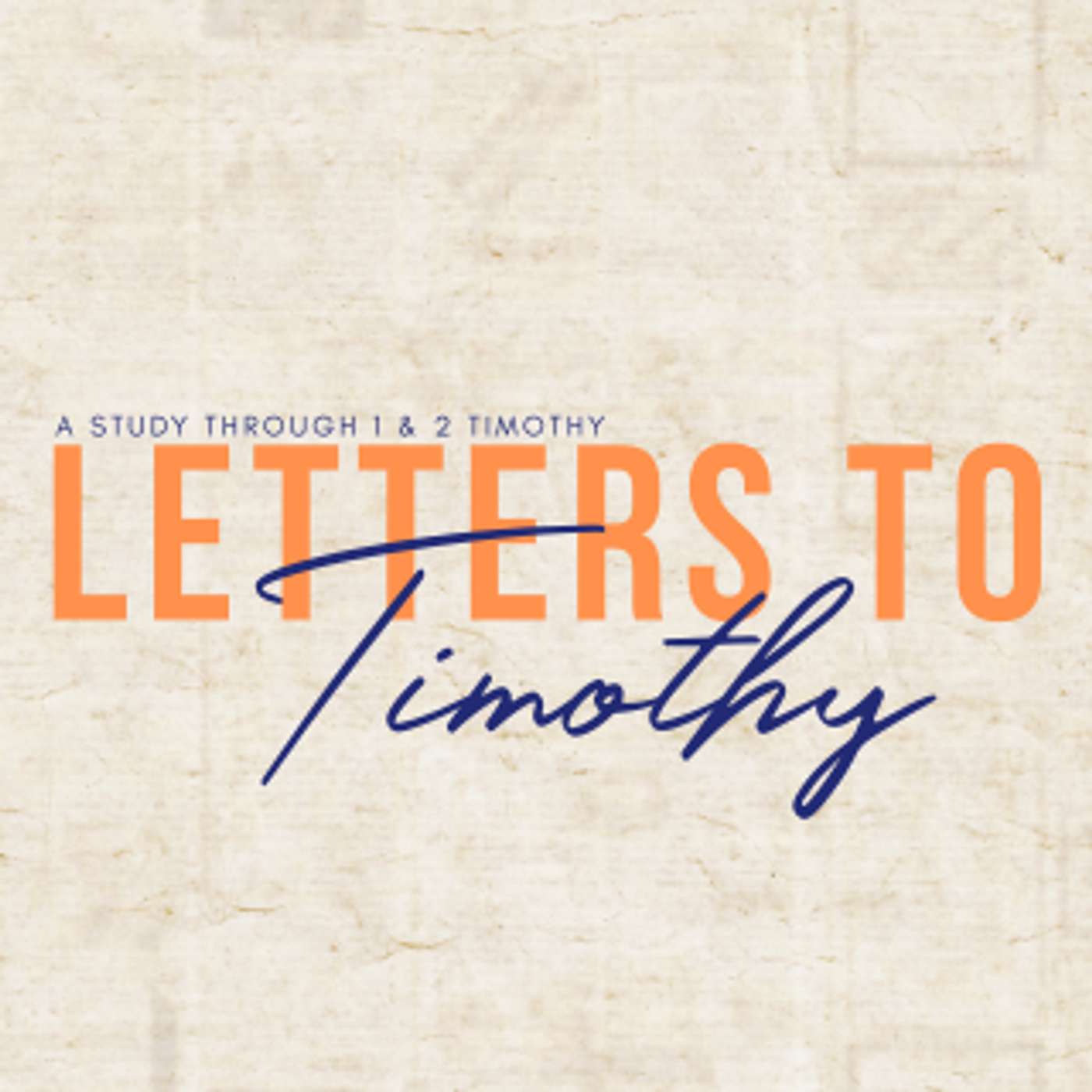 A Study In The Letters to Timothy : Part 6 A Study In The Letters to Timothy : Part 6