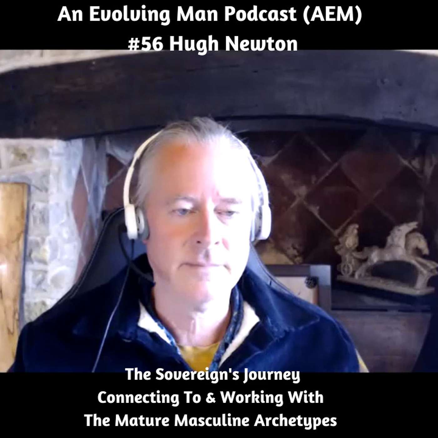 AEM #56 Hugh Newton – The Sovereign's Journey – How To Work With The King, Warrior, Magician, Lover episode artwork