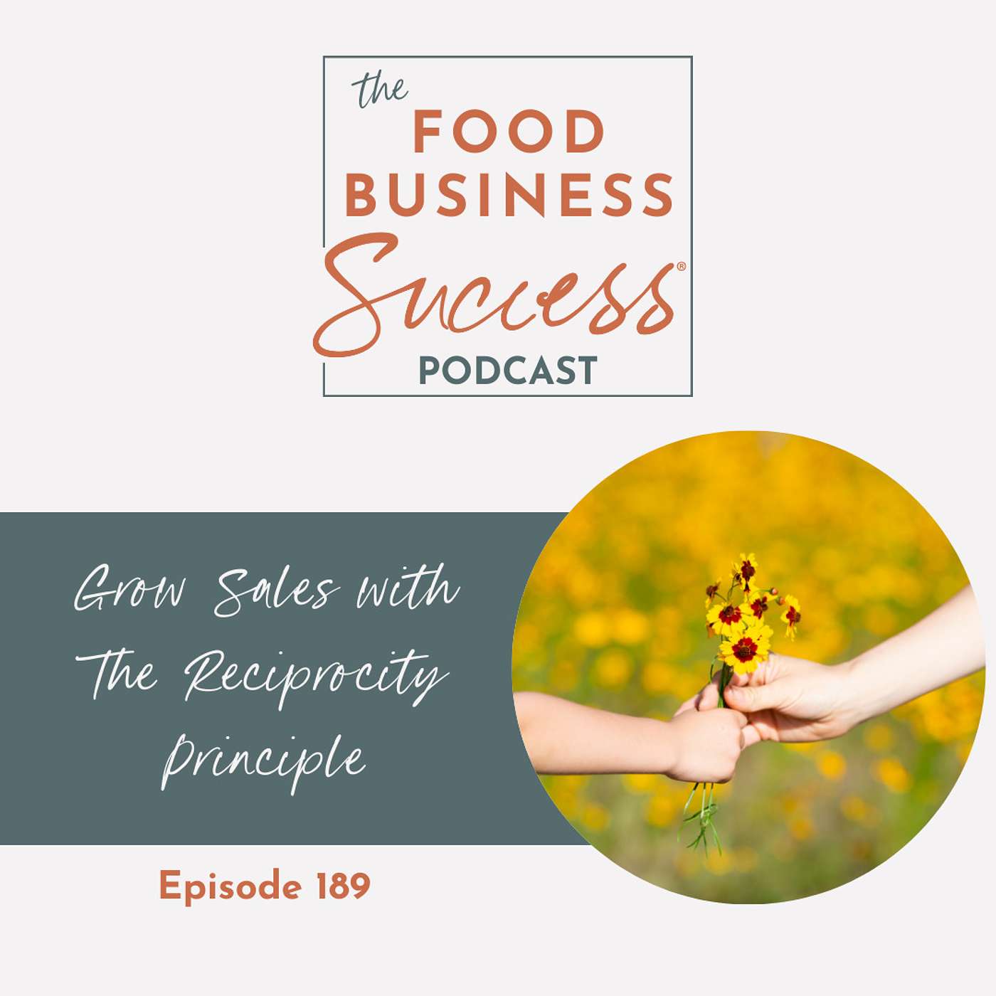 Ep #189 Grow Sales with the Reciprocity Principle