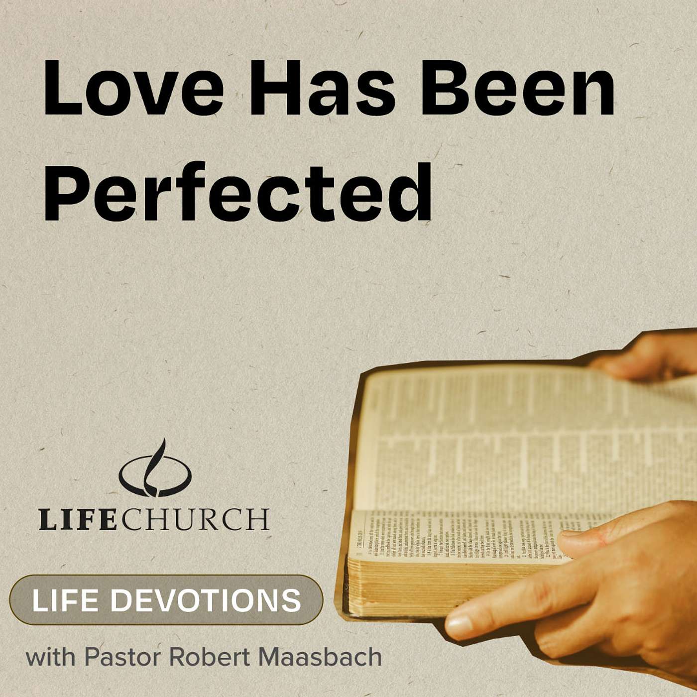 Love Has Been Perfected - 12.8.24