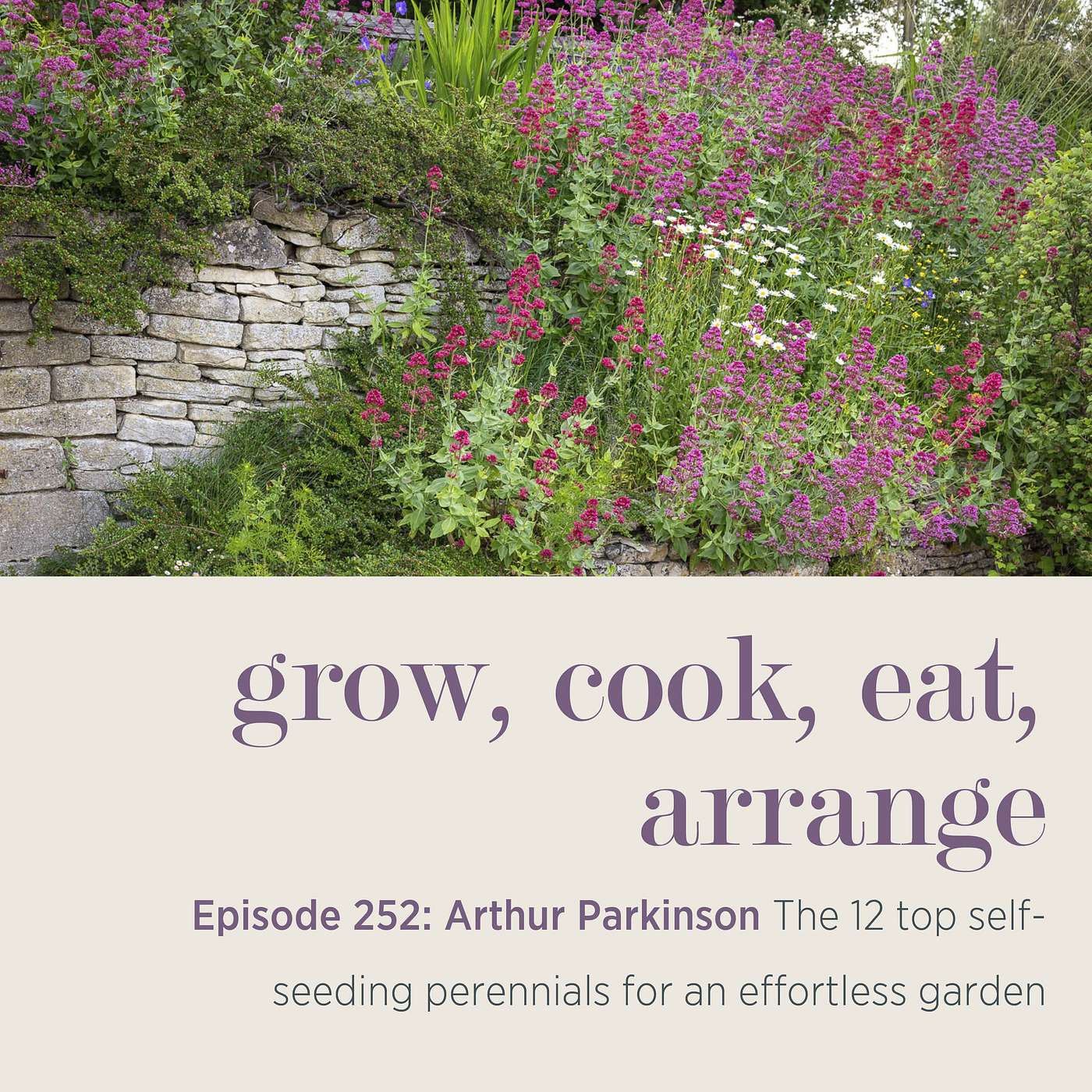 Arthur Parkinson: The 12 top self-seeding perennials for an effortless garden - Episode 252 Arthur Parkinson: The 12 top self-seeding perennials for an effortless garden - Episode 252