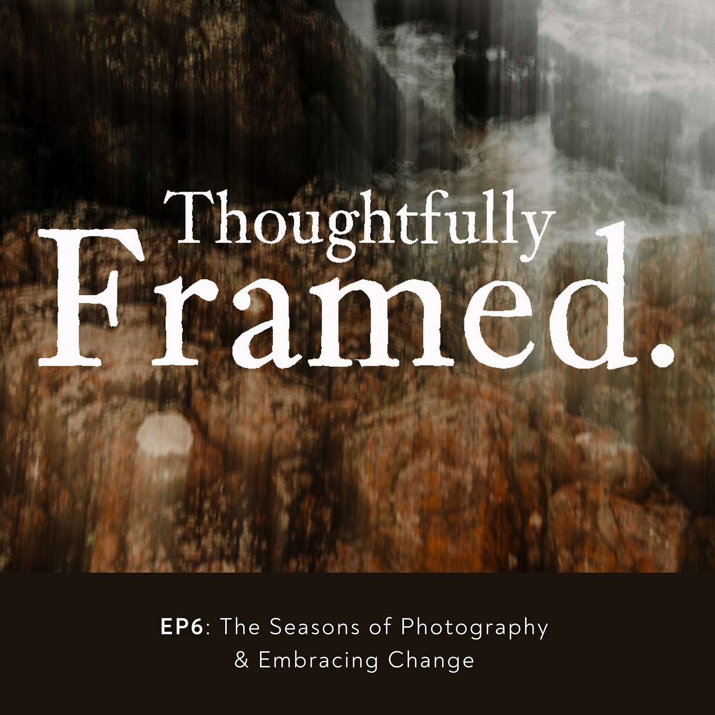EP6 - The Seasons of Photography