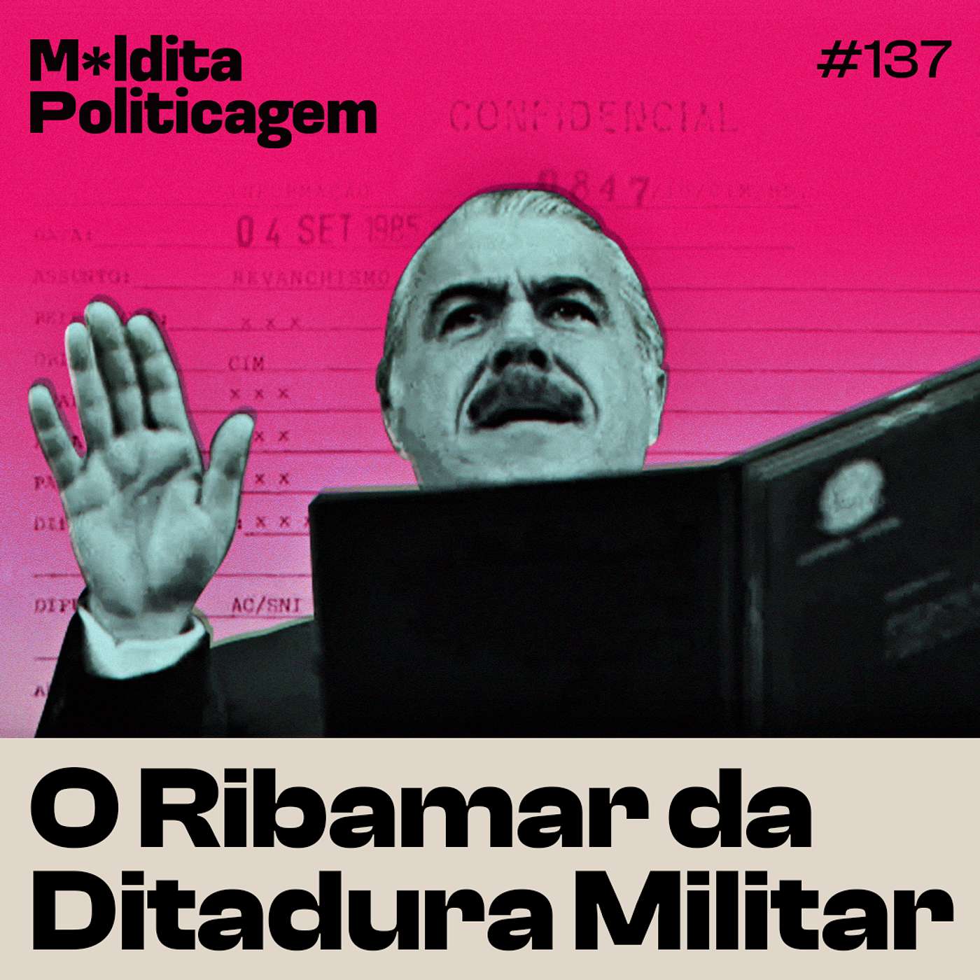 #137 - O Ribamar da Ditadura Militar