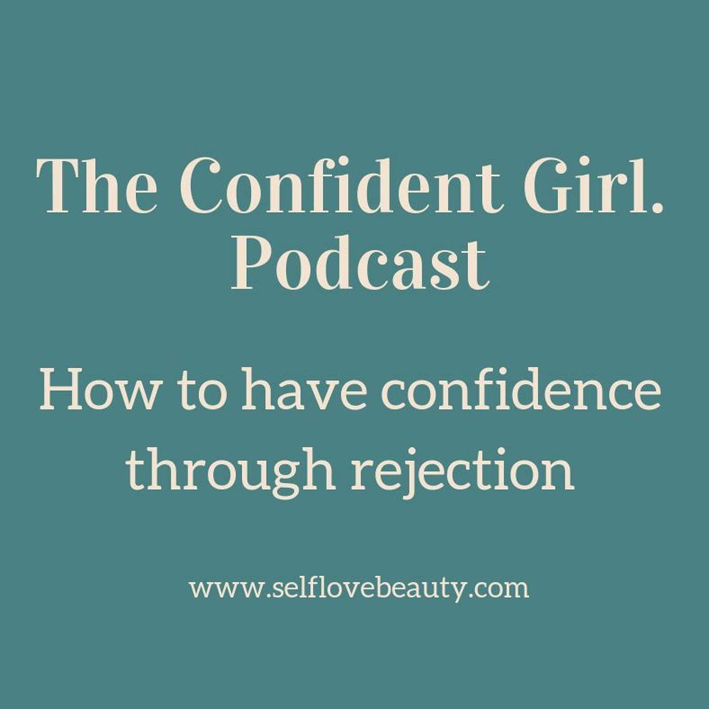 42 | How to have confidence though rejection