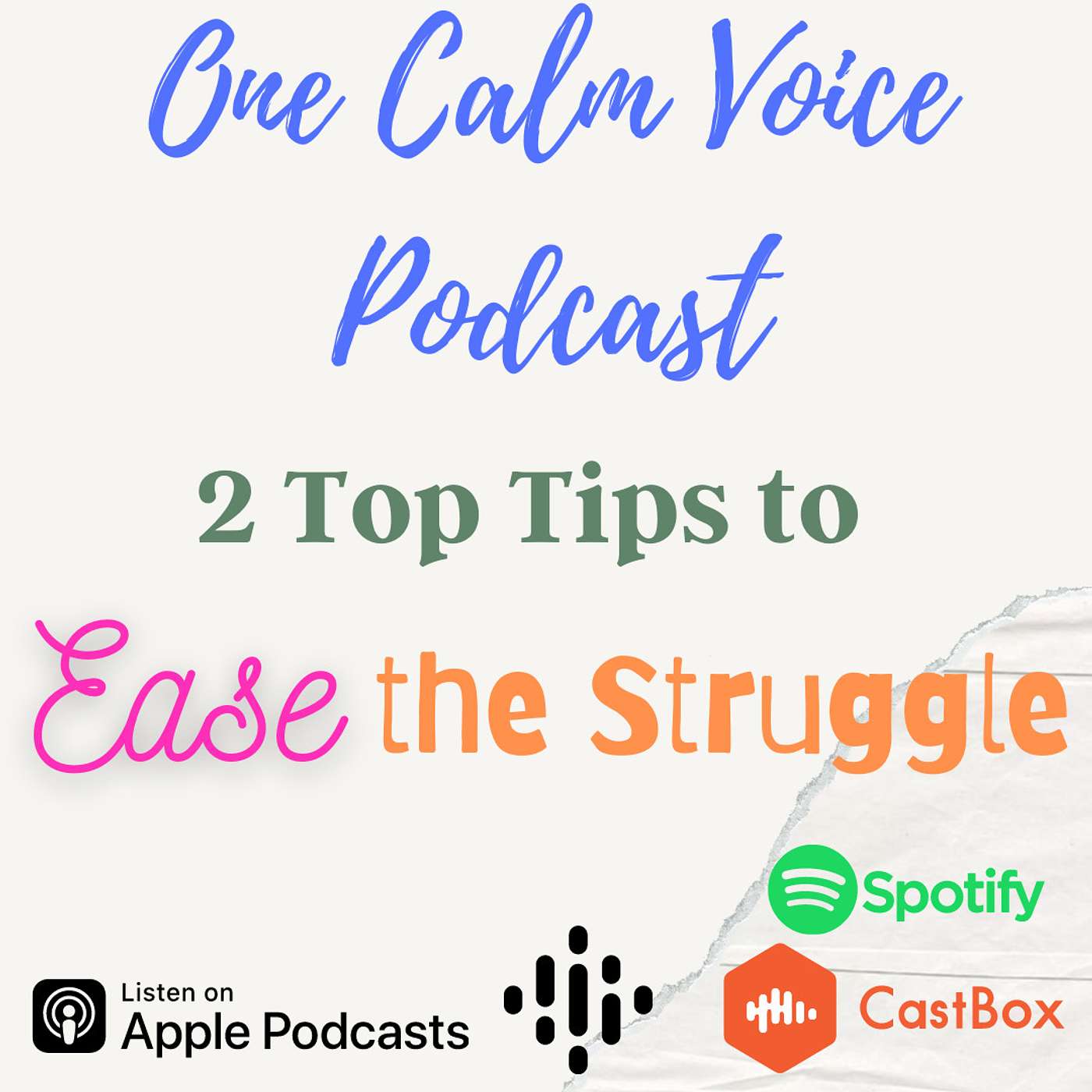 One Calm Voice with Two Top Tips to Ease the Struggle. Ep 62