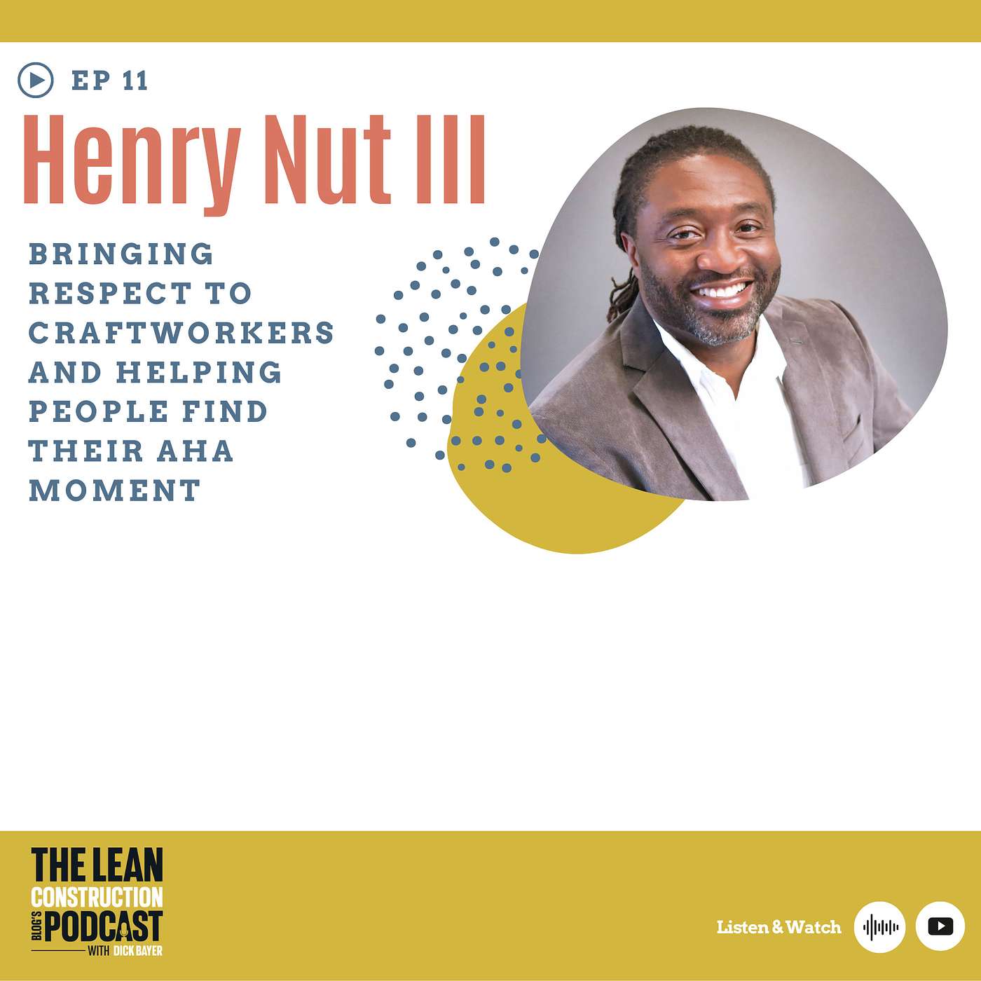Episode 11 - Henry Nutt: Bringing Respect to Craftworkers and Helping People Find Their AHA Moments