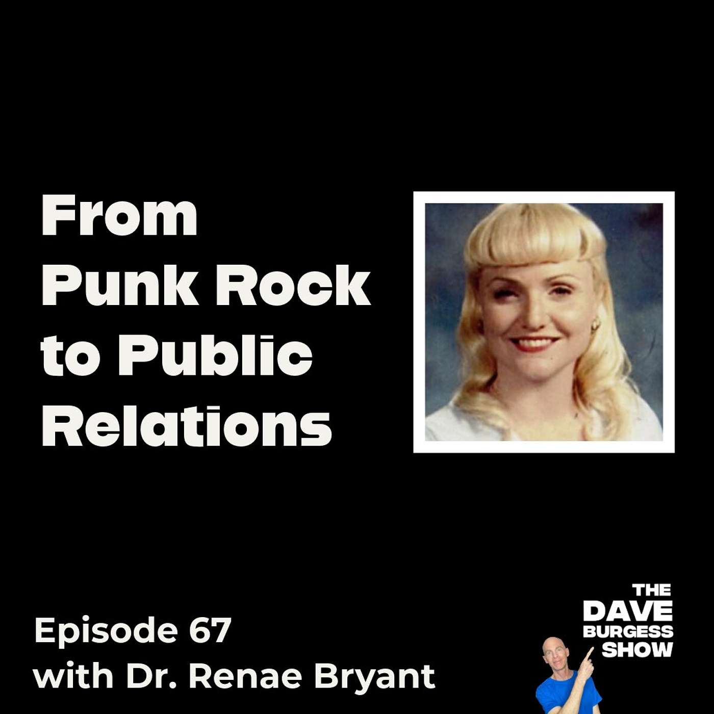 67: From Punk Rock to Public Relations w/ Dr. Renae Bryant