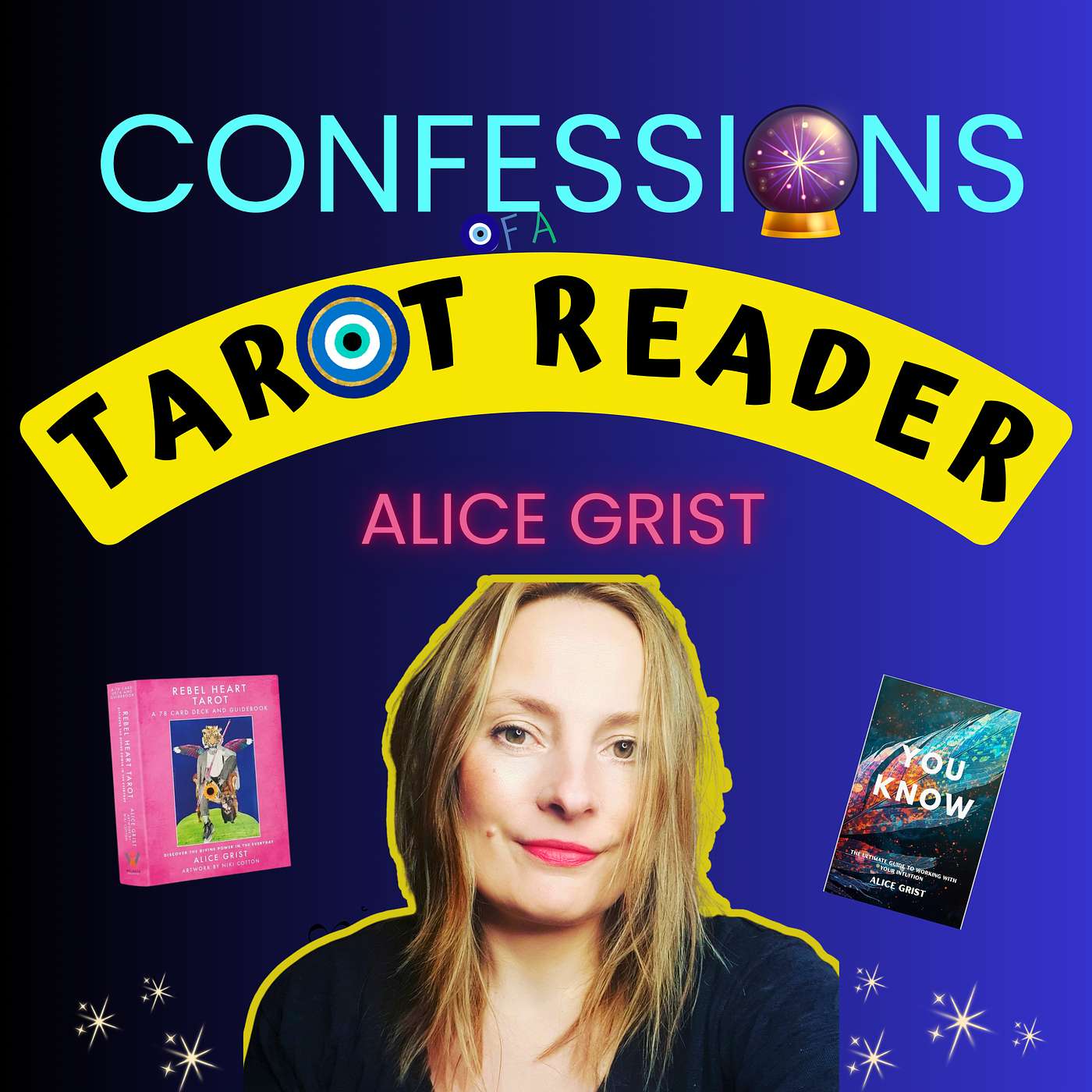 78. Alice Grist - Intuition, the Rebel Heart Tarot Deck, Cosmic Sisterhood, and Trusting Yourself in a World Full of Noise episode artwork