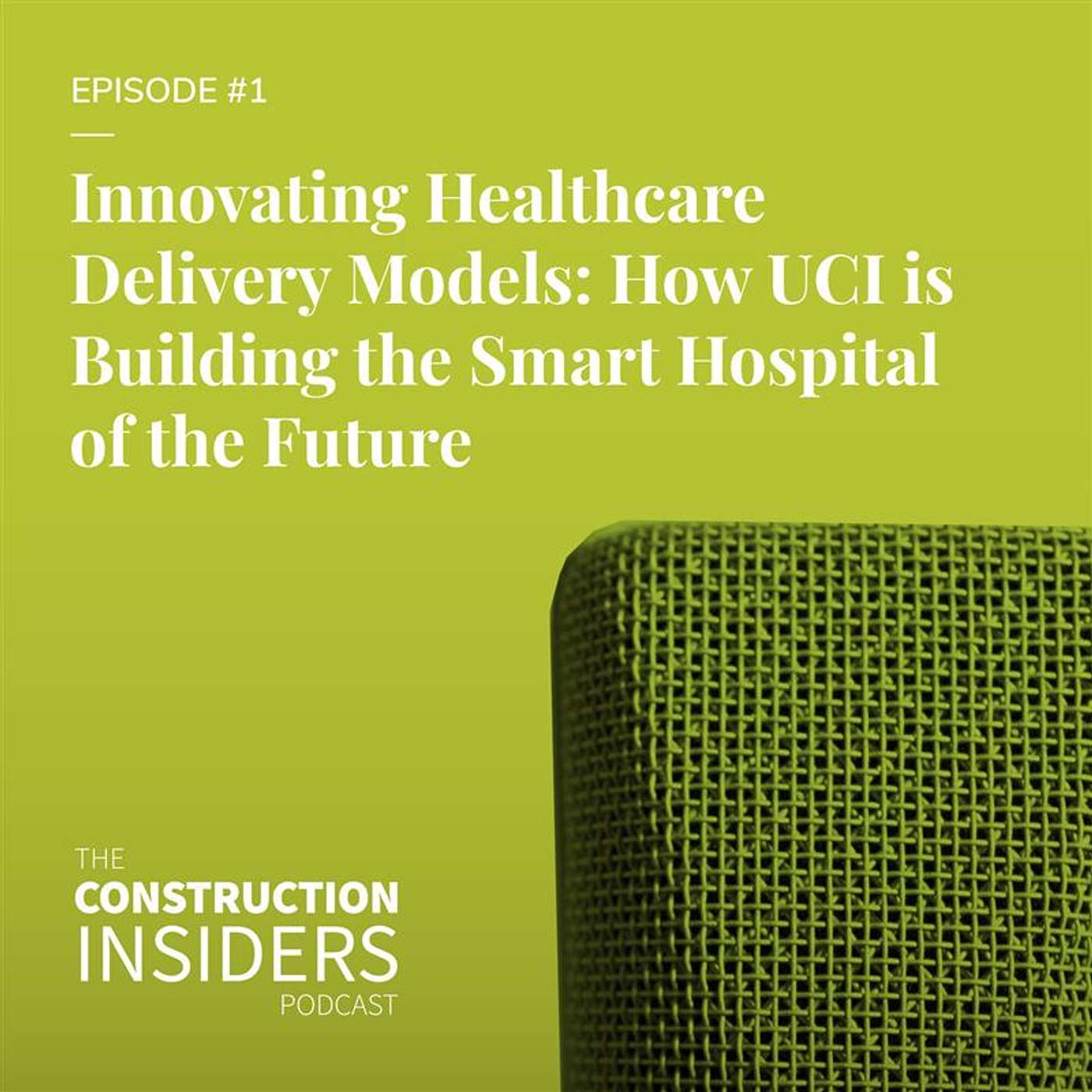 Innovating Healthcare Delivery Models: How UCI is Building the Smart Hospital of the Future