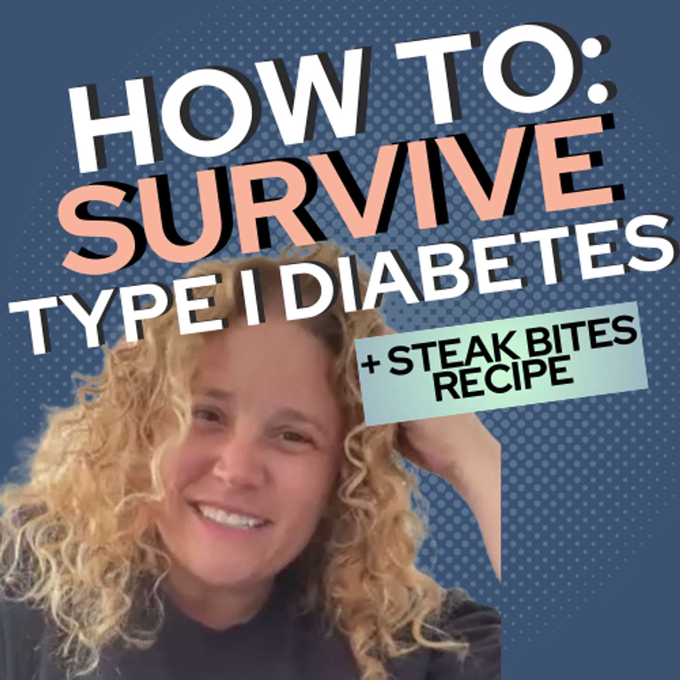 Survive Type I Diabetes: Rachel’s Story + Comforting Steak & Potatoes Recipe episode artwork