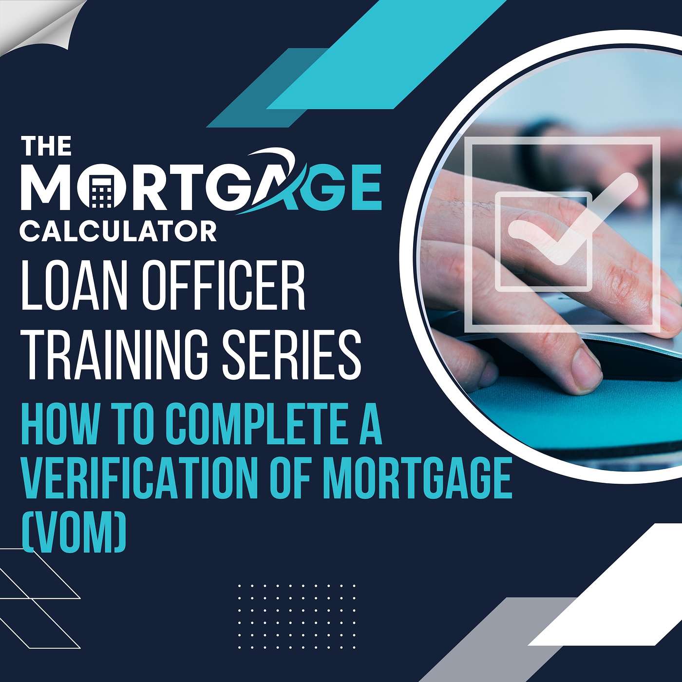 Loan Officer Training 02/21/2024 - How to Complete a Verification of Mortgage (VOM) episode artwork