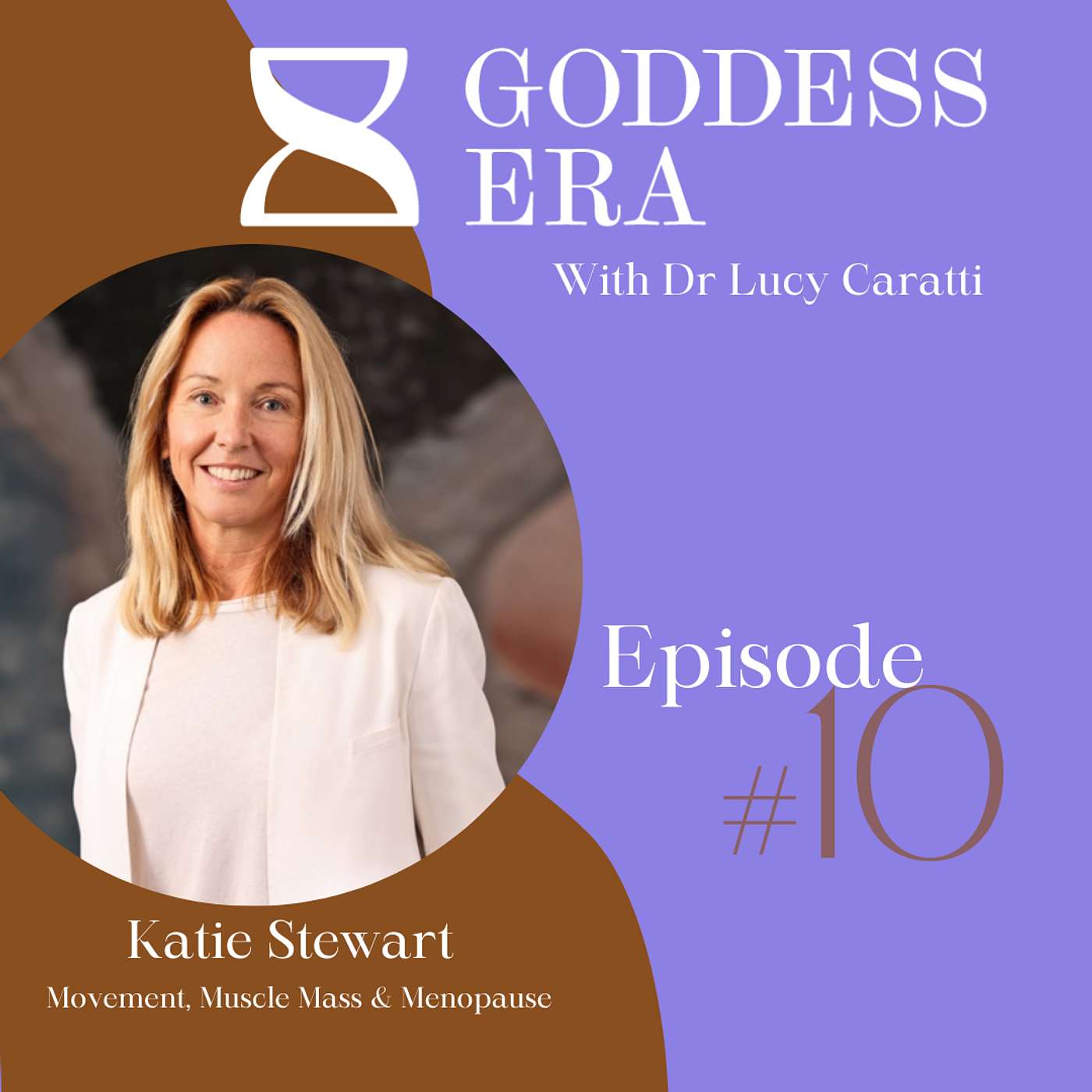 Episode 10: Movement, Muscle Mass & Menopause with Katie Stewart