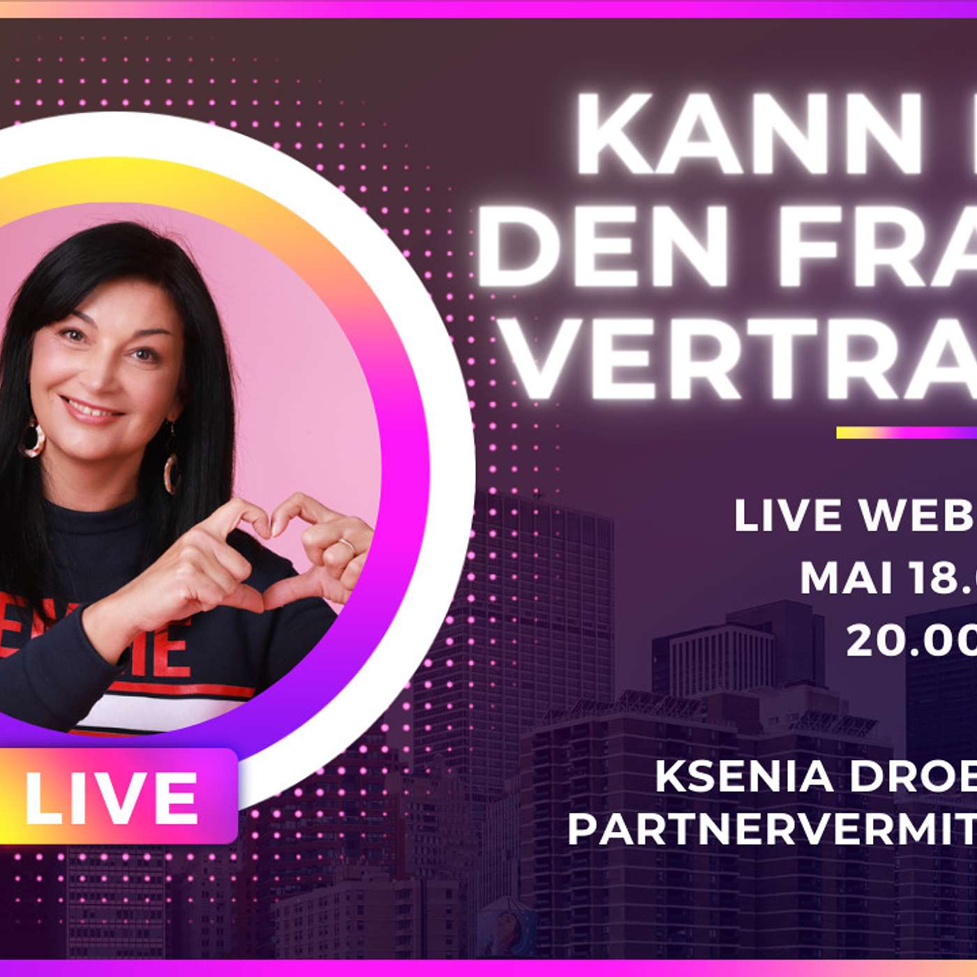 Ksenia Droben: Partnersuche leicht gemacht