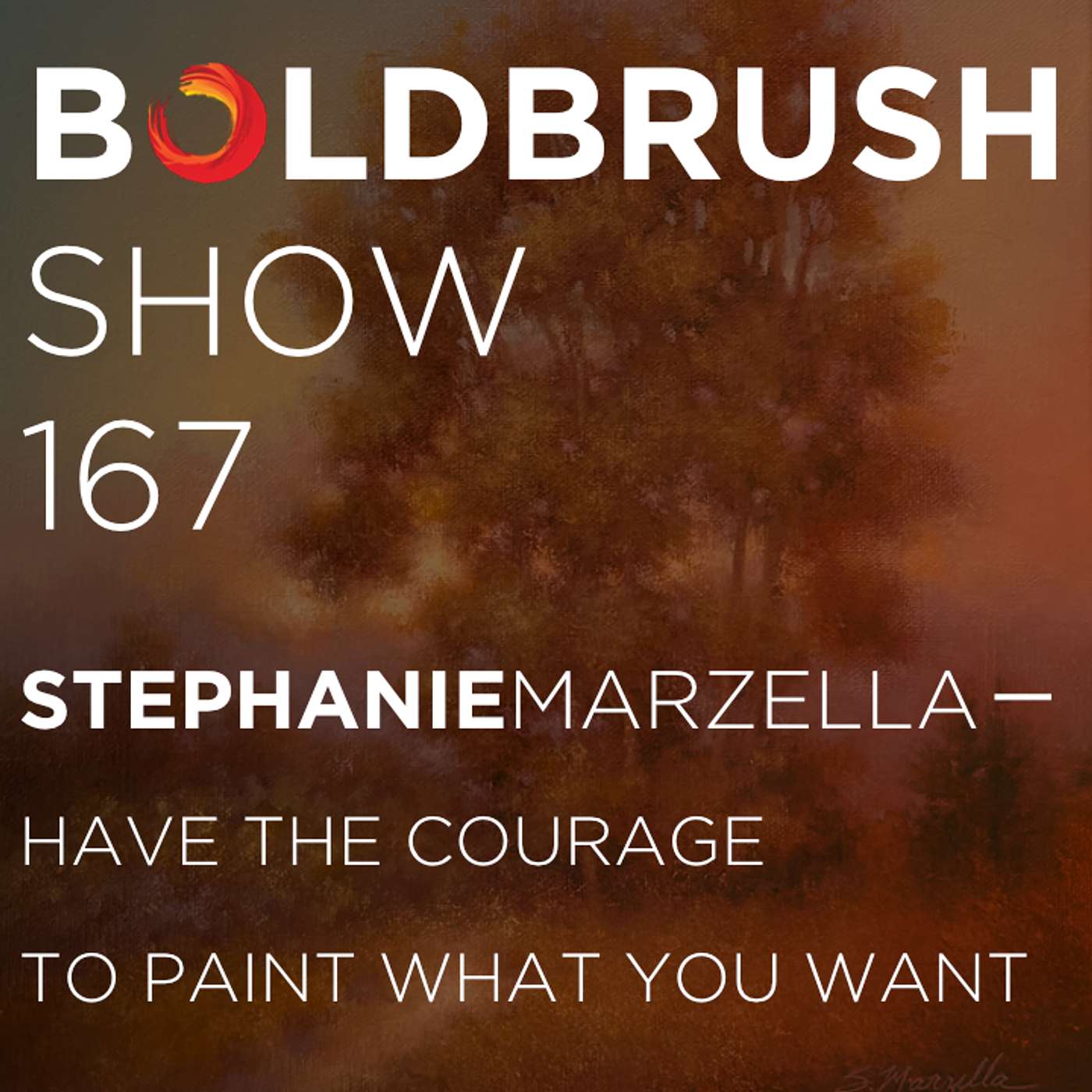 167 Stephanie Marzella — Have the Courage to Paint What You Want