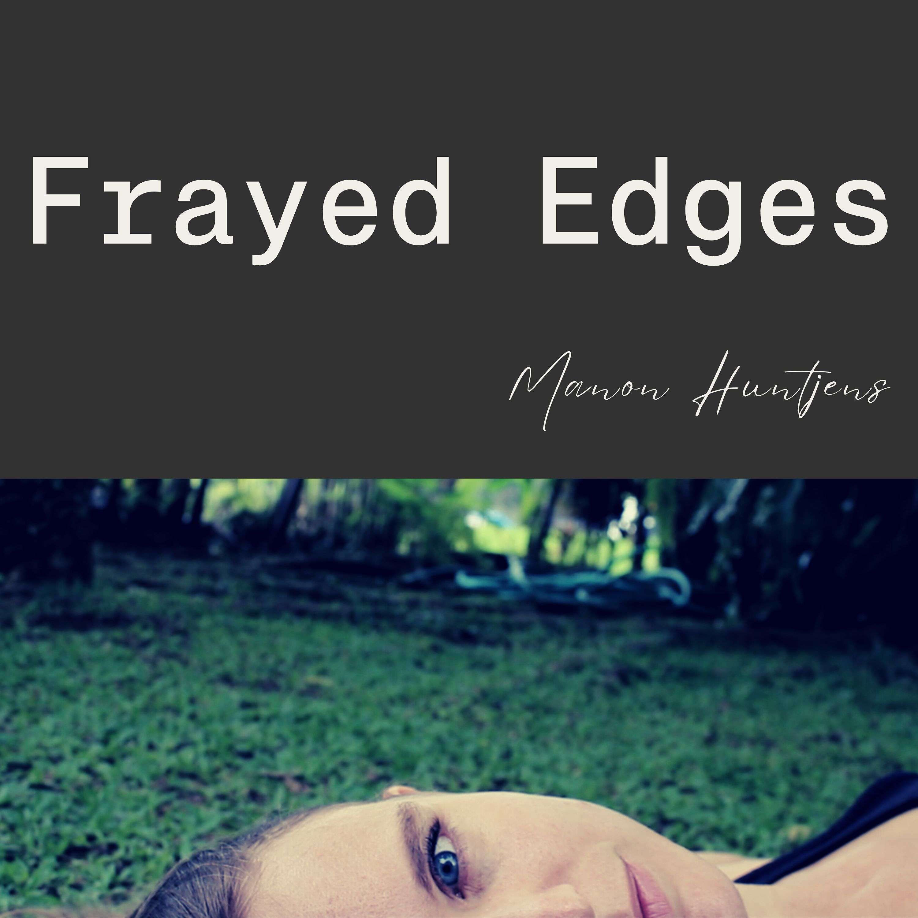 Frayed Edges by Manon Huntjens