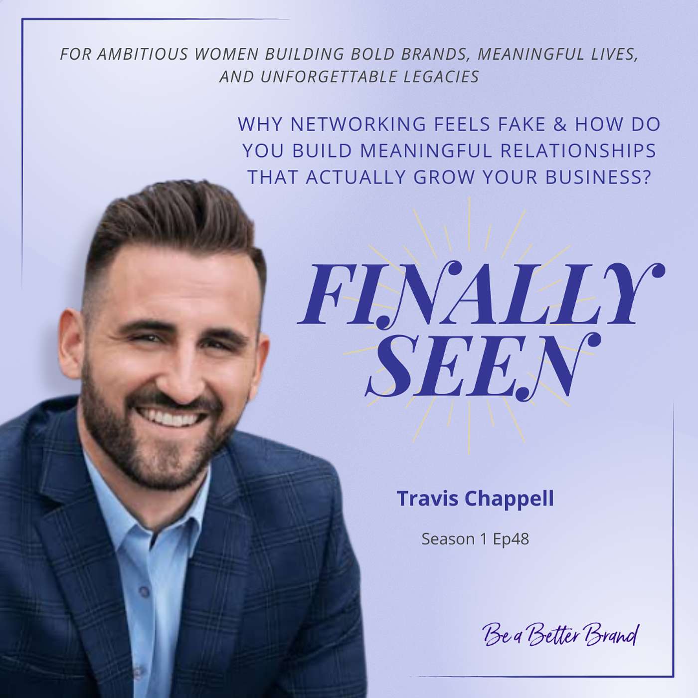 Why Networking Feels Fake & How Do You Build Meaningful Relationships That Actually Grow Your Business? with Travis Chappell episode artwork
