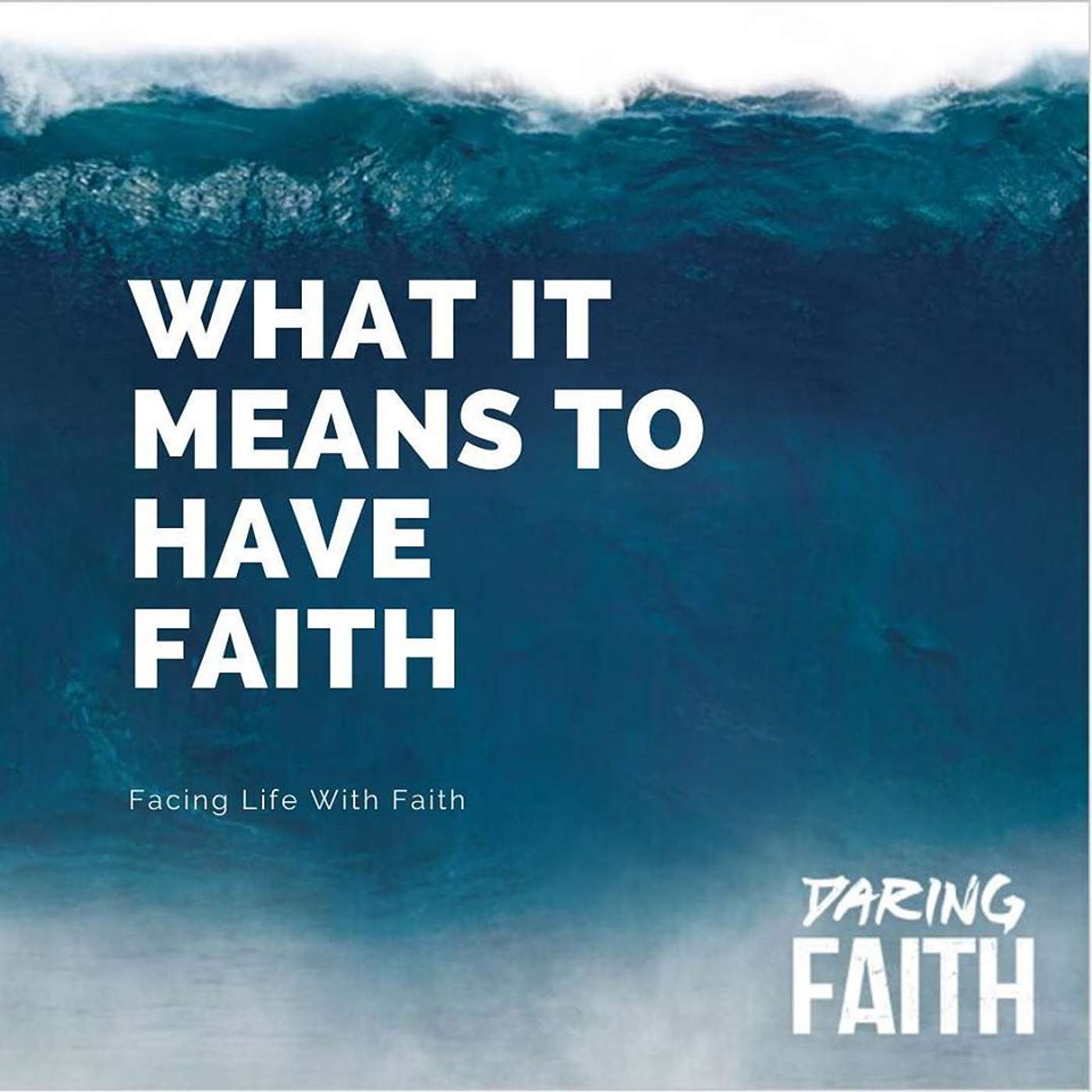 What It Means To Have Faith