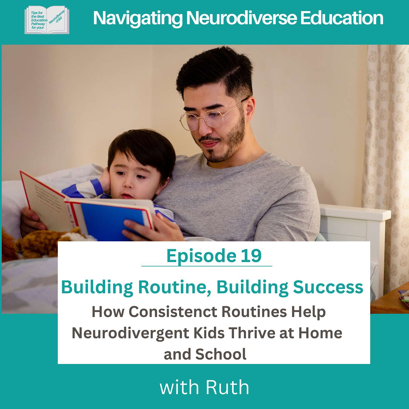 #19 Building Routine, Building Success: How Consistent Routines Help Neurodivergent Kids Thrive at Home and School