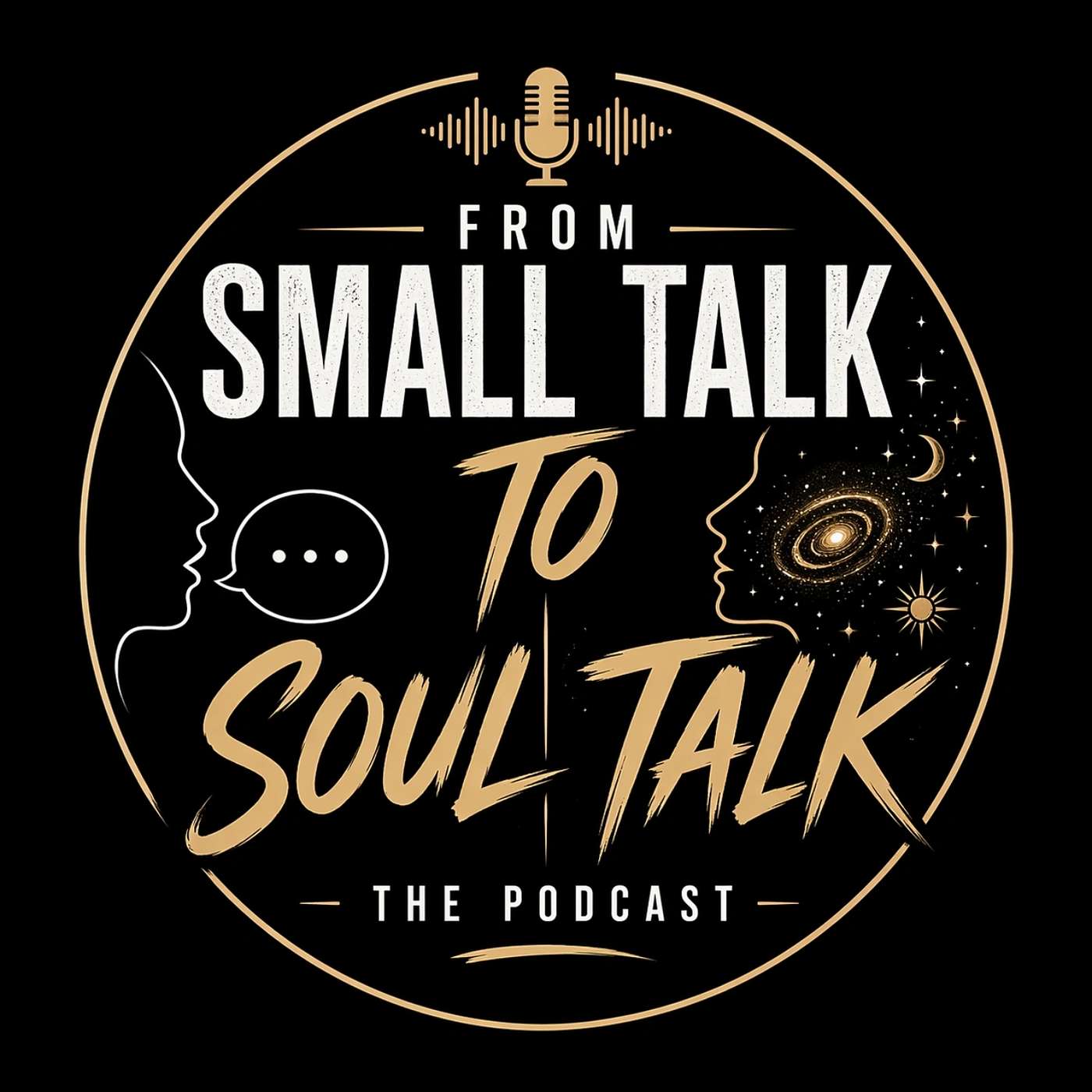 From Small Talk to Soul Talk The Podcast
