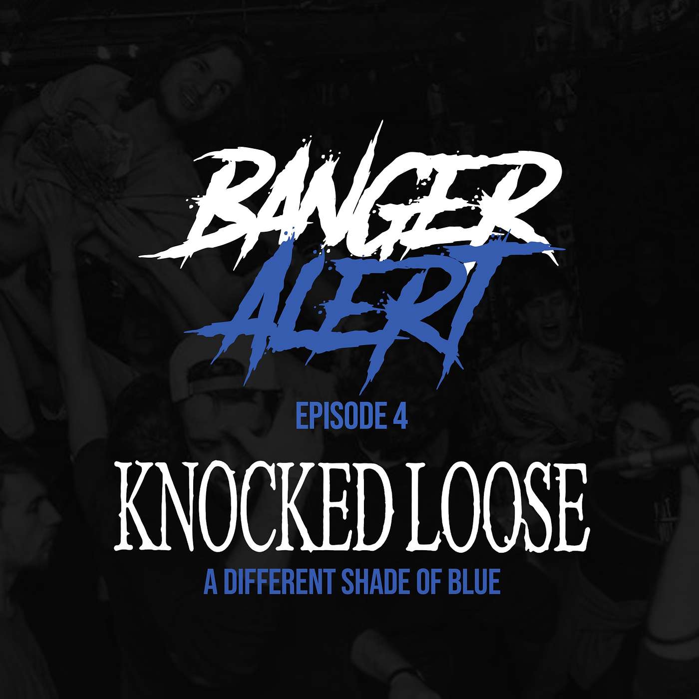 BAP Episode 4: KNOCKED LOOSE - A Different Shade Of Blue