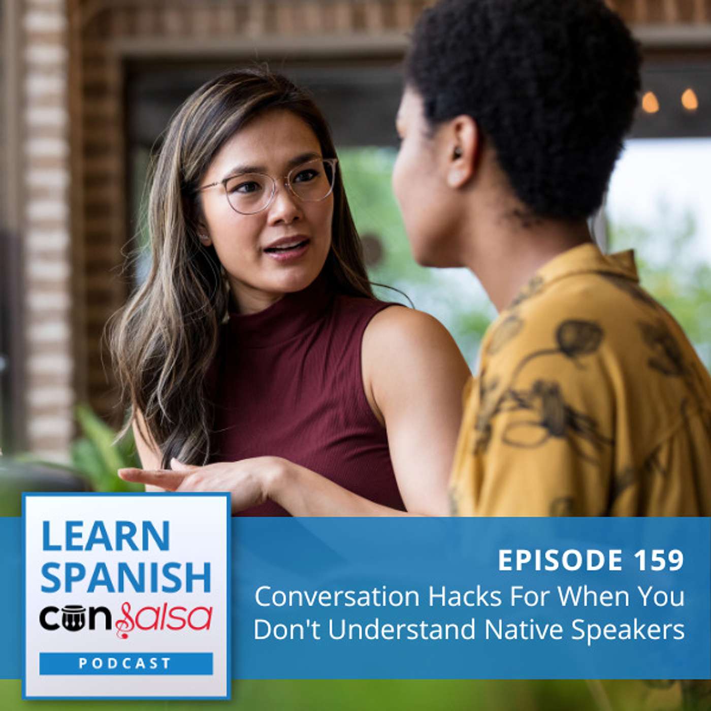 Conversation Hacks for When You Don't Understand Native Speakers ♫ 159 episode artwork