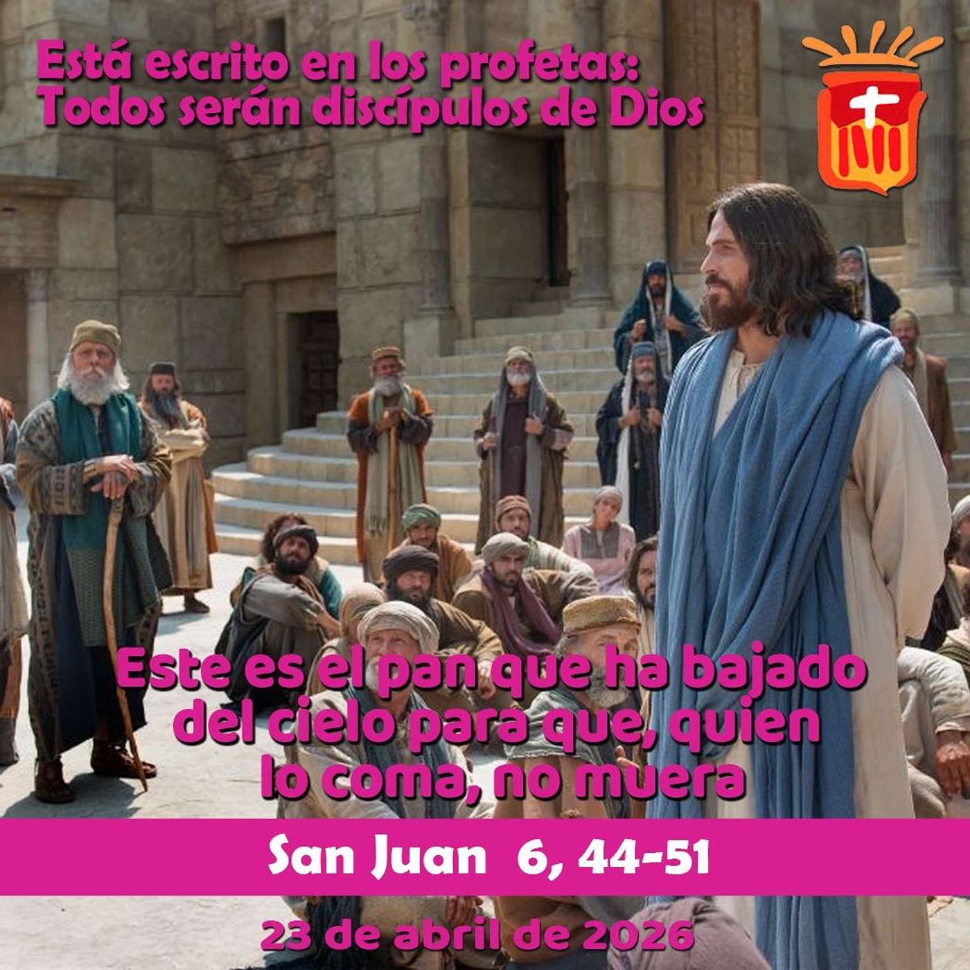 2026-04-23 San Juan 6, 44-51: Jueves III Pascua