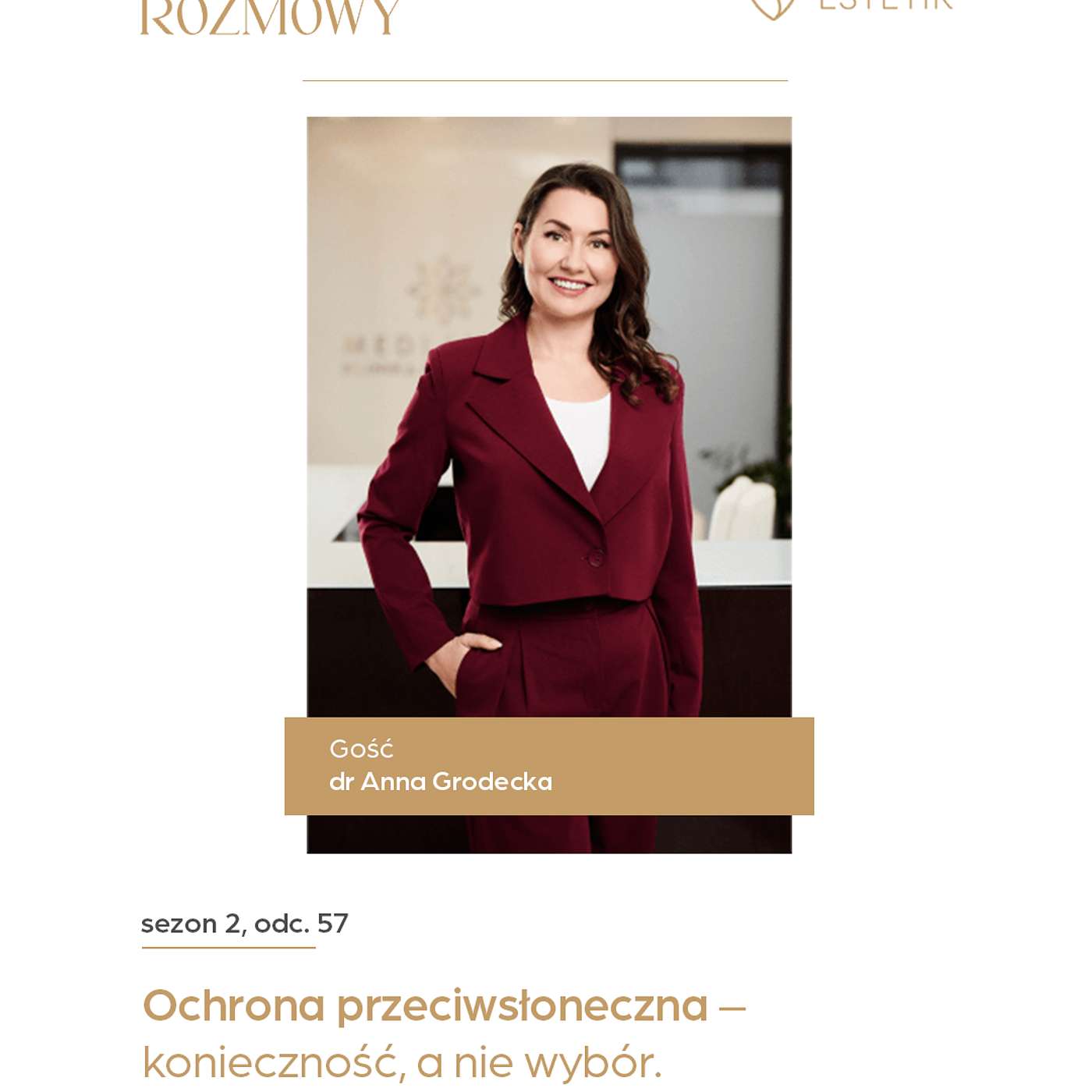Ochrona przeciwsłoneczna – konieczność, a nie wybór. Dr Anna Grodecka Ochrona przeciwsłoneczna – konieczność, a nie wybór. Dr Anna Grodecka