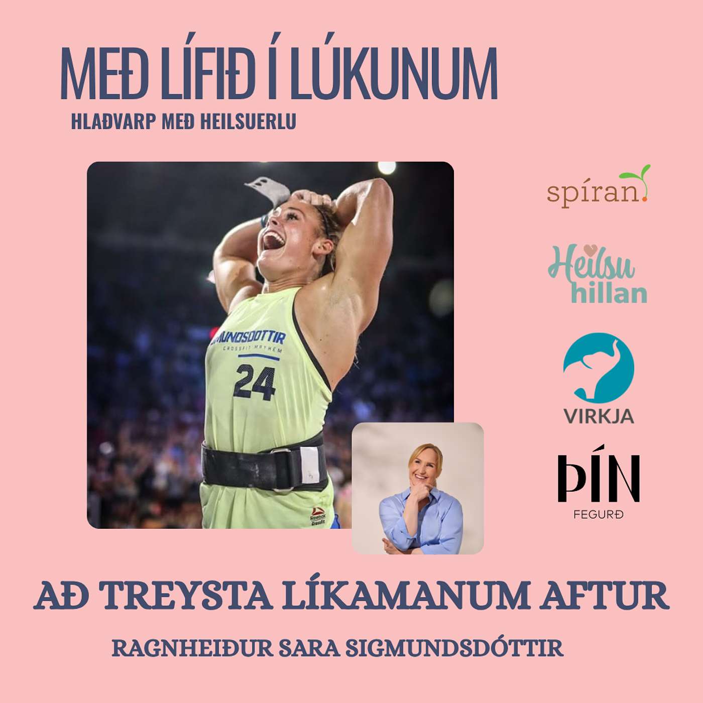 126. Að treysta líkamanum aftur. (Saga um meiðsli, mótlæti, seiglu og sjálfsmynd). Sara Sigmundsdóttir episode artwork