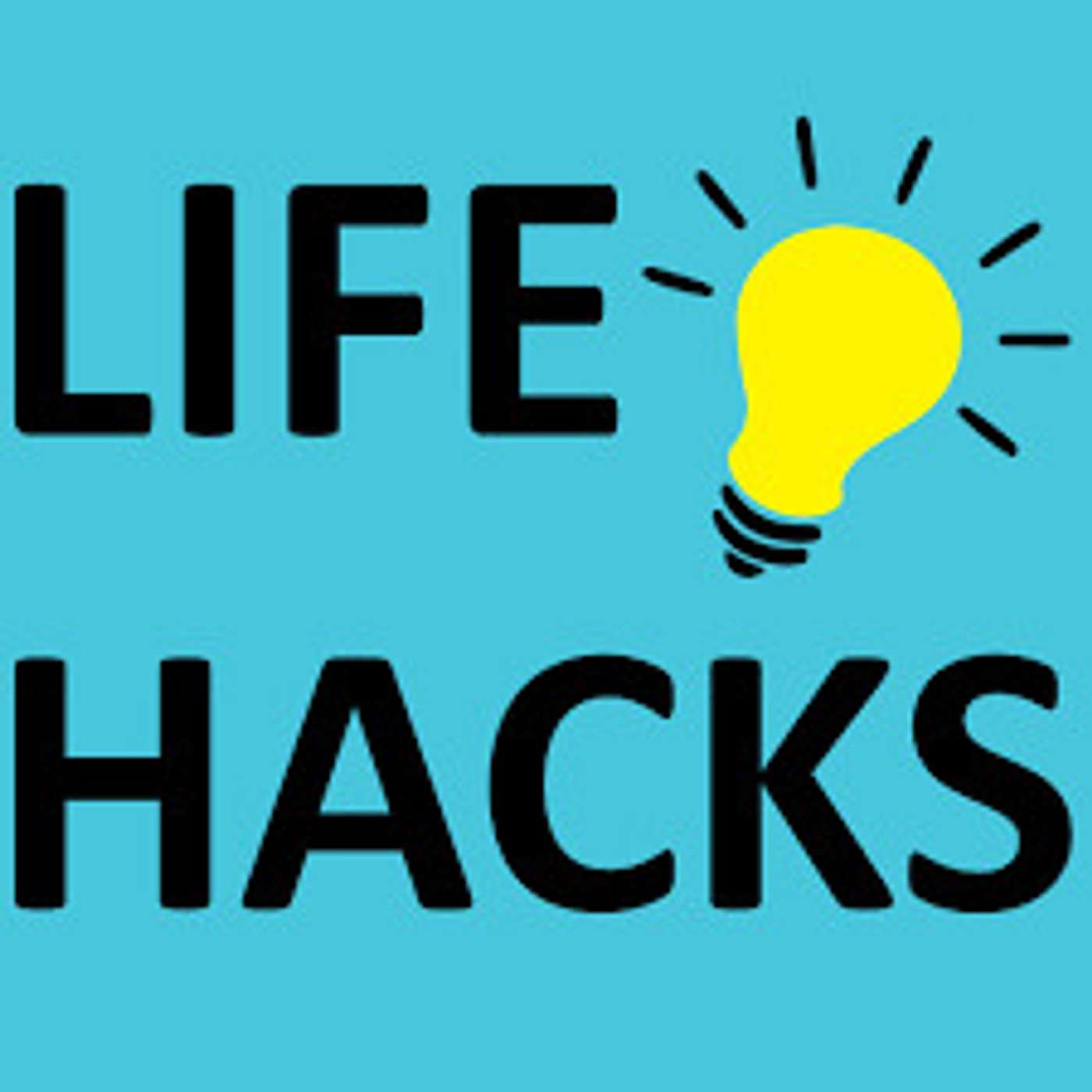 Life Hacks - Improve your Quality of Life Today!  Did you know...?