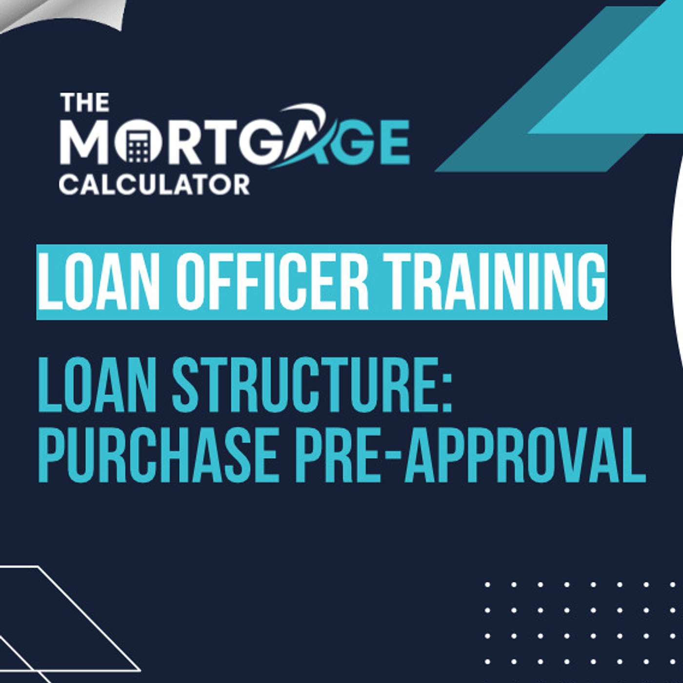 Loan Officer Training (4/25/23): LOAN STRUCTURE for "Purchase Pre-Approvals" episode artwork
