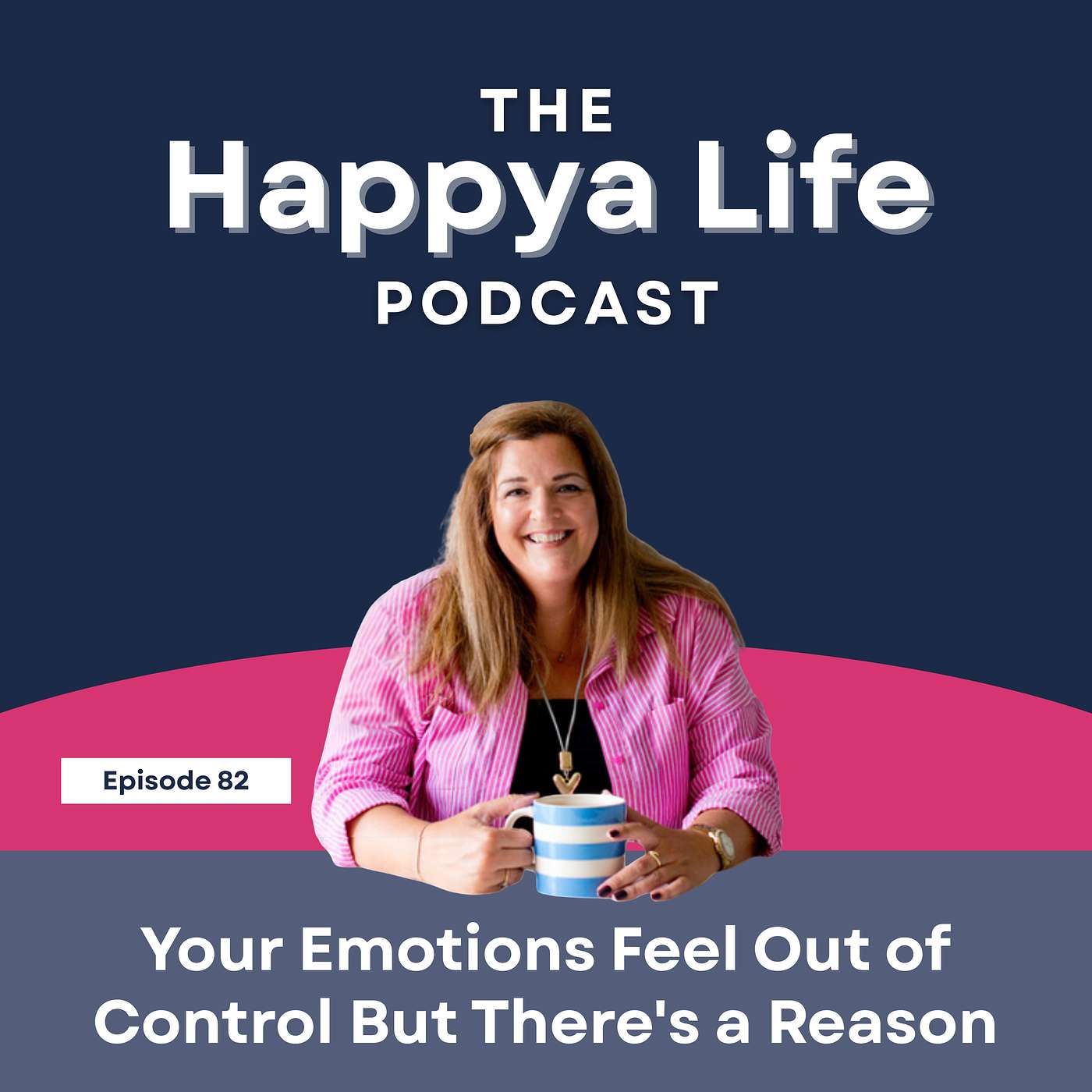 Your Emotions Feel Out of Control But There's a Reason episode artwork