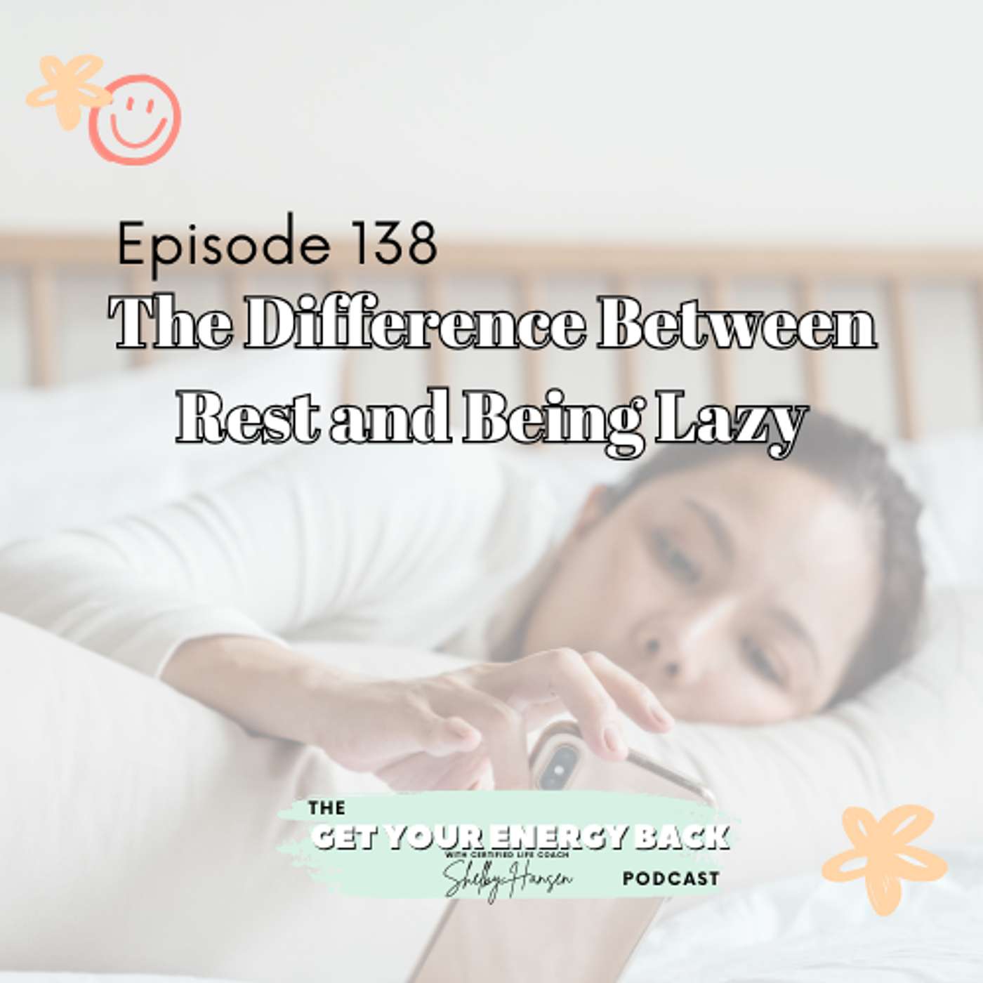138. The Difference Between Rest and Being Lazy